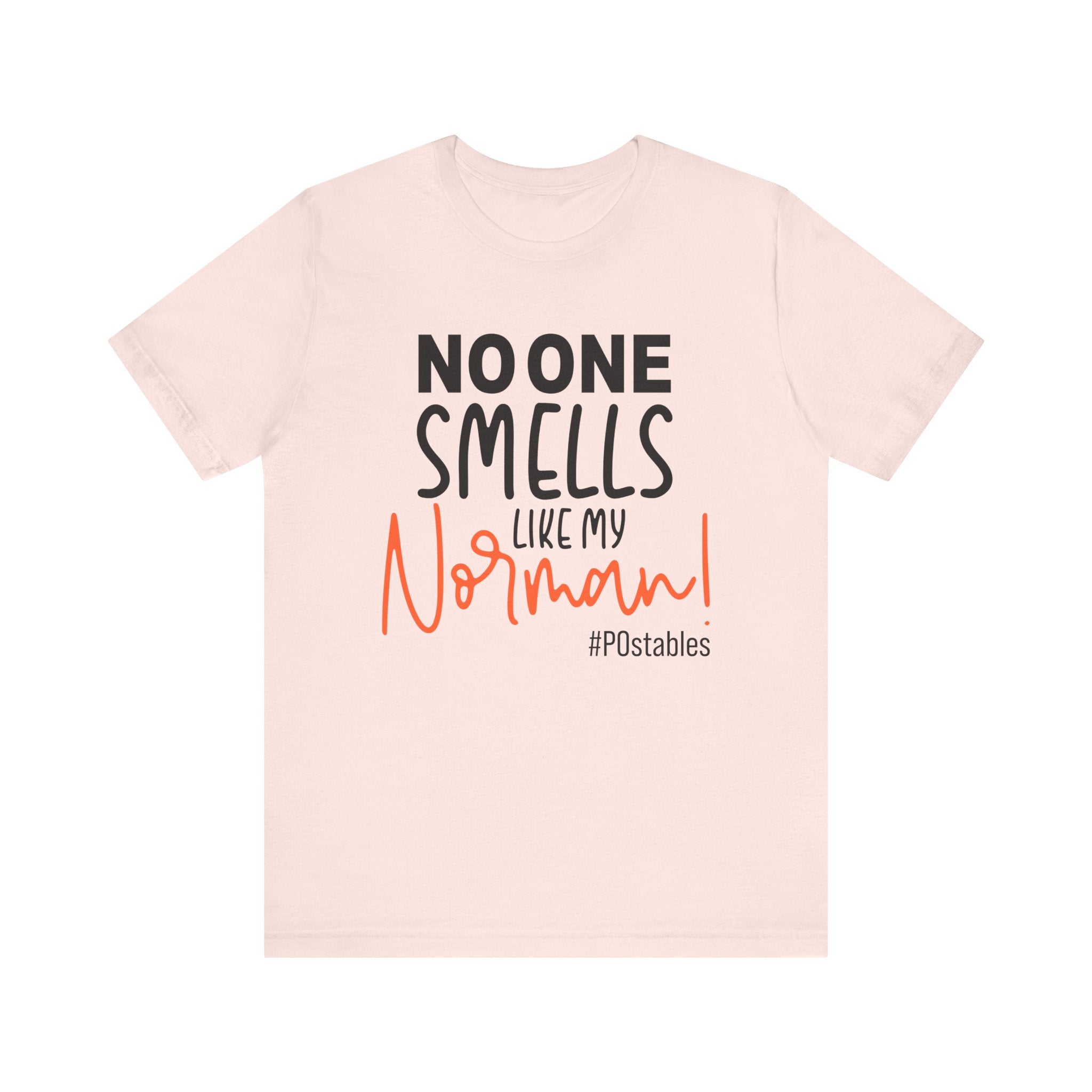 No One Smells Like My Norman Unisex Shirt