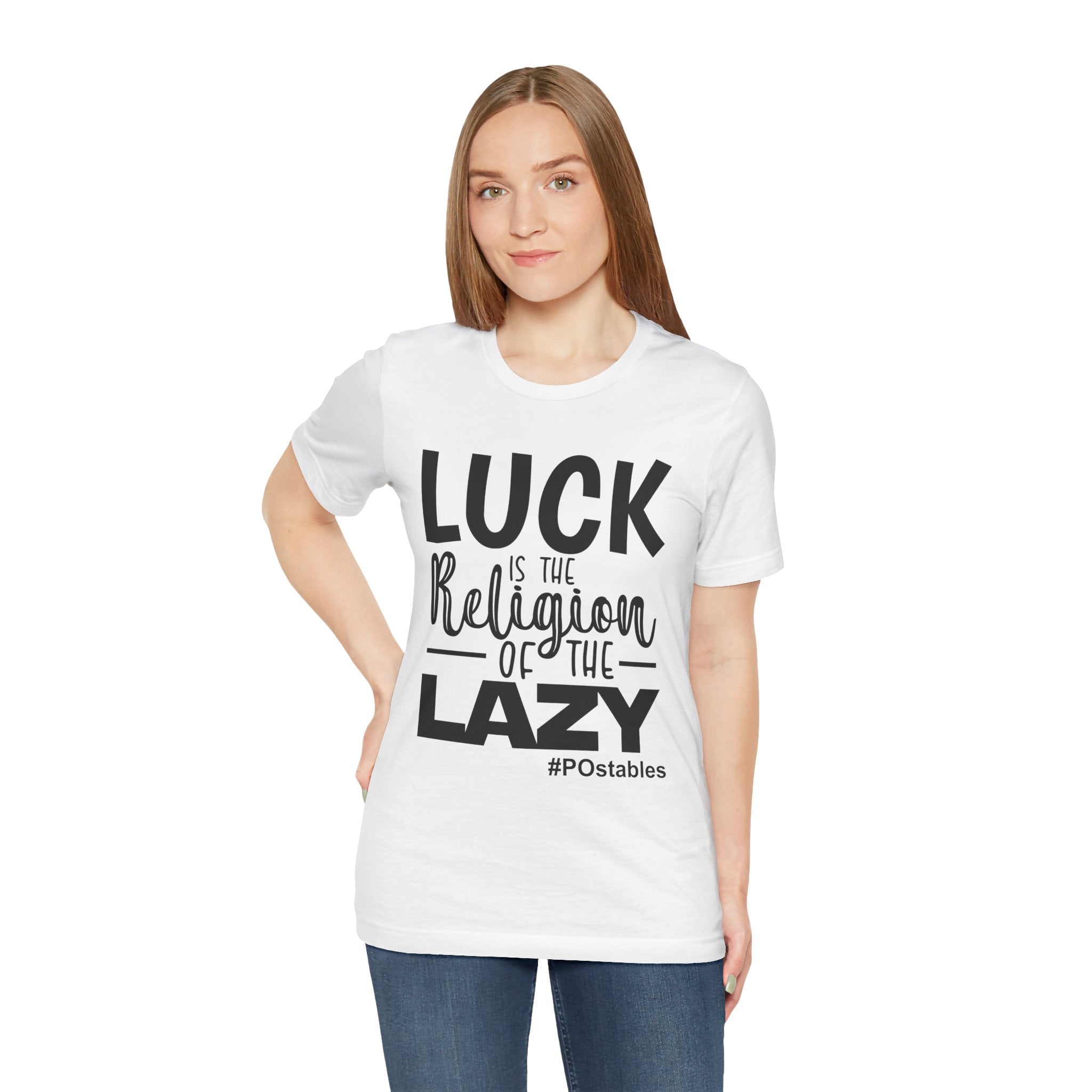 Luck is the Religion of the Lazy Unisex Shirt