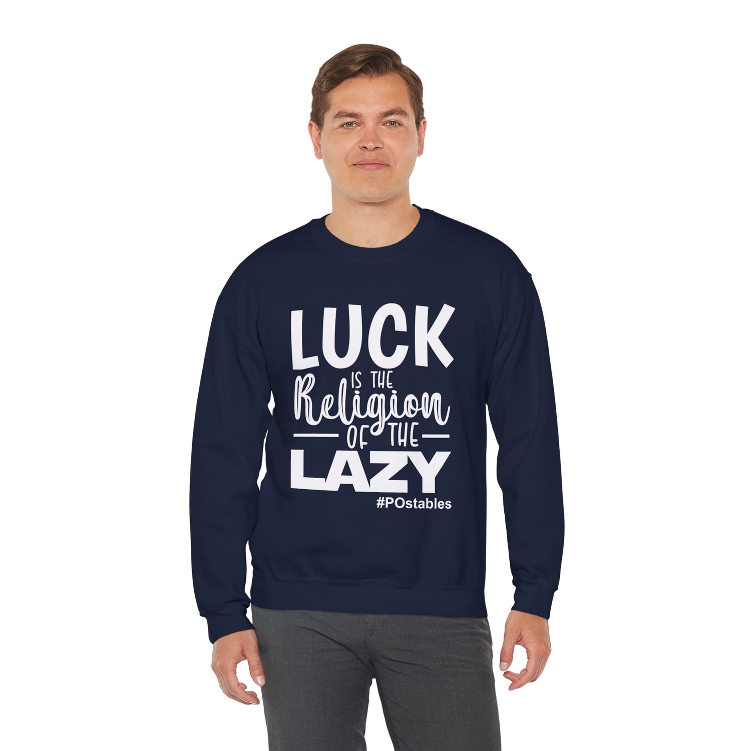 Luck is the Religion of the Lazy Unisex Sweatshirt