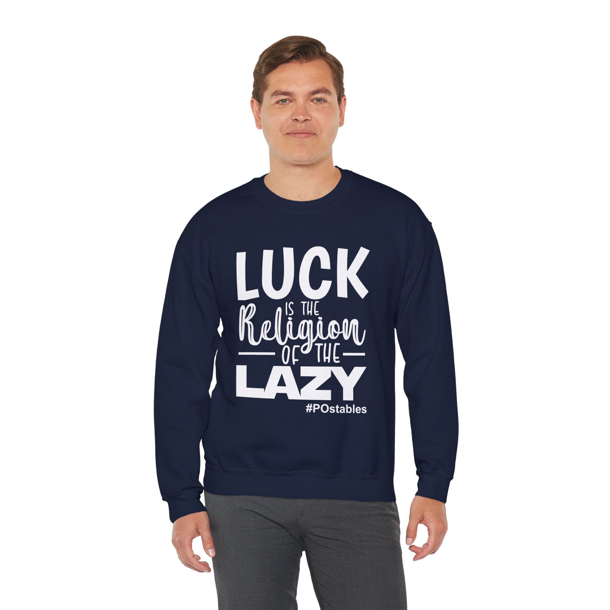 Luck is the Religion of the Lazy Unisex Sweatshirt