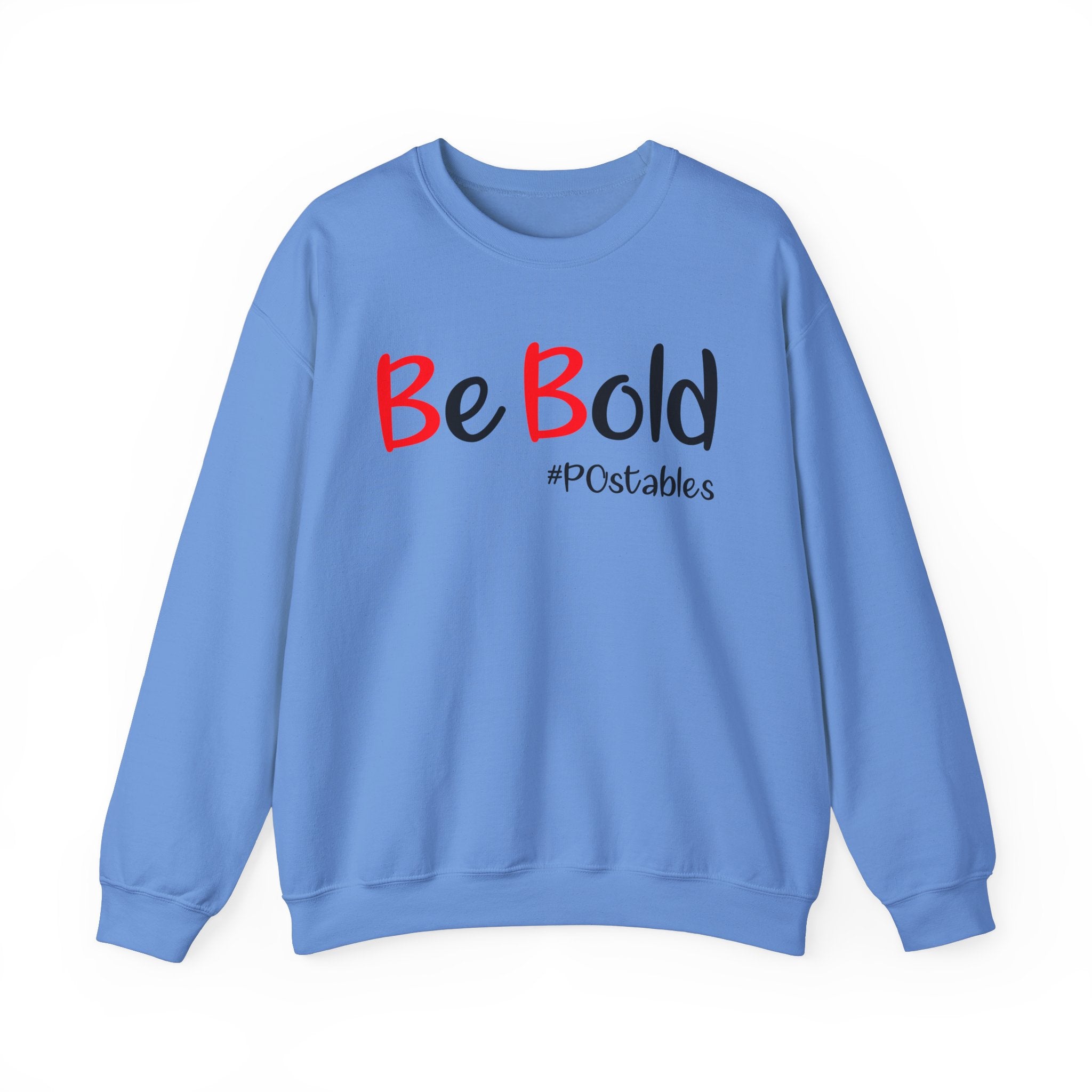 Be Bold Unisex Sweatshirt