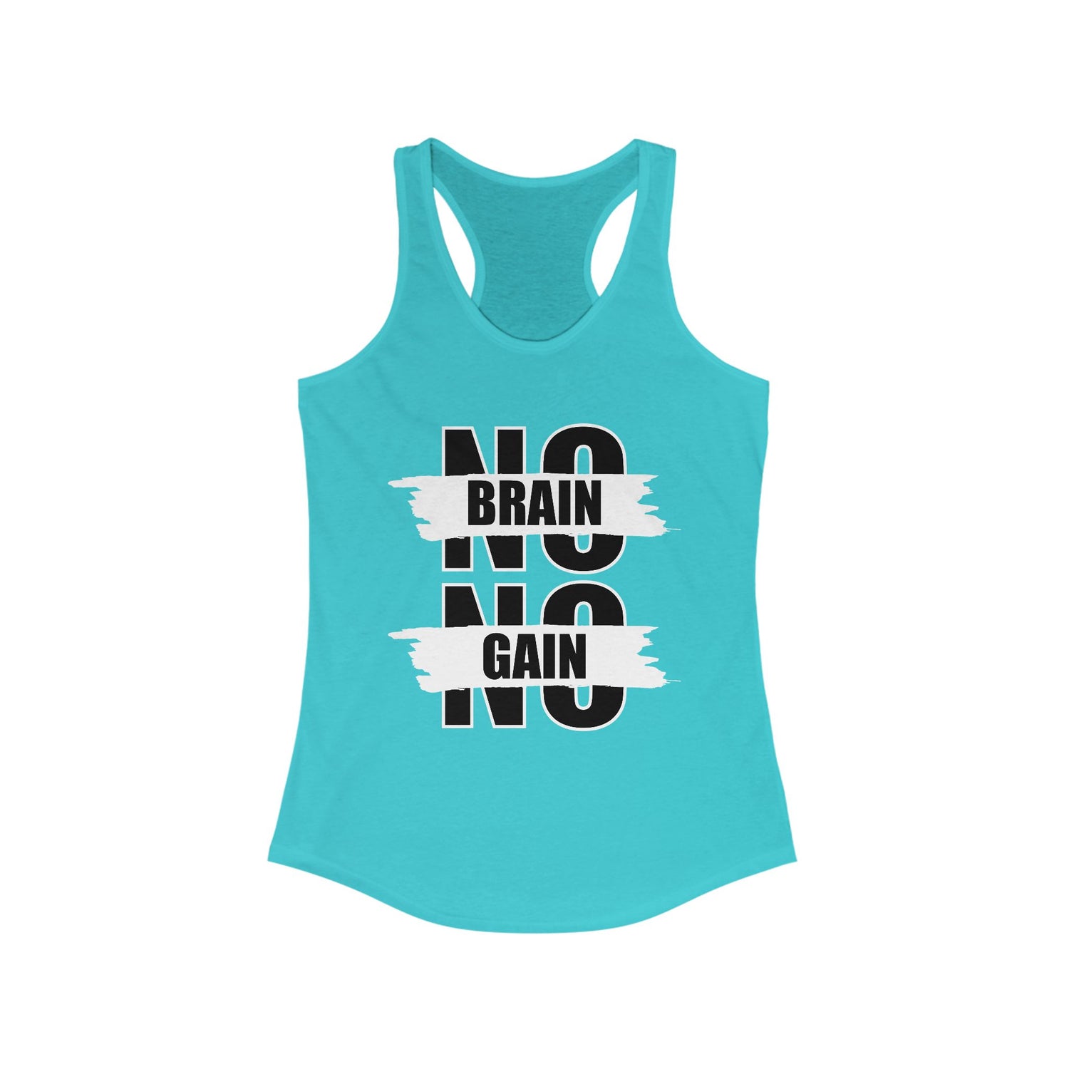 No Brain No Gain Women&