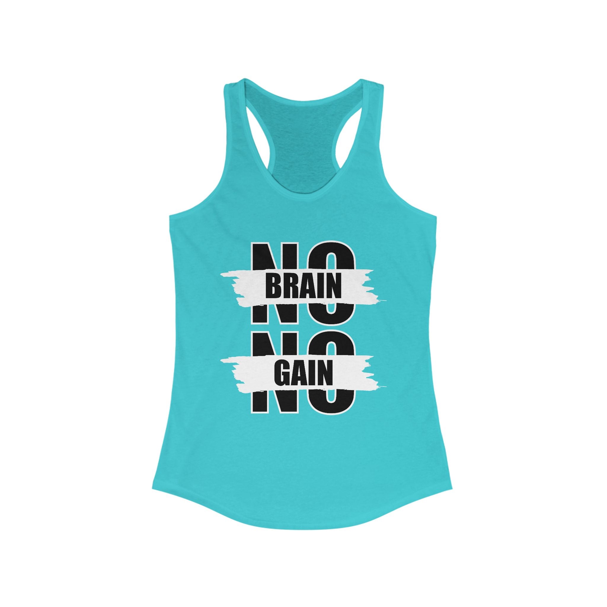 No Brain No Gain Women&