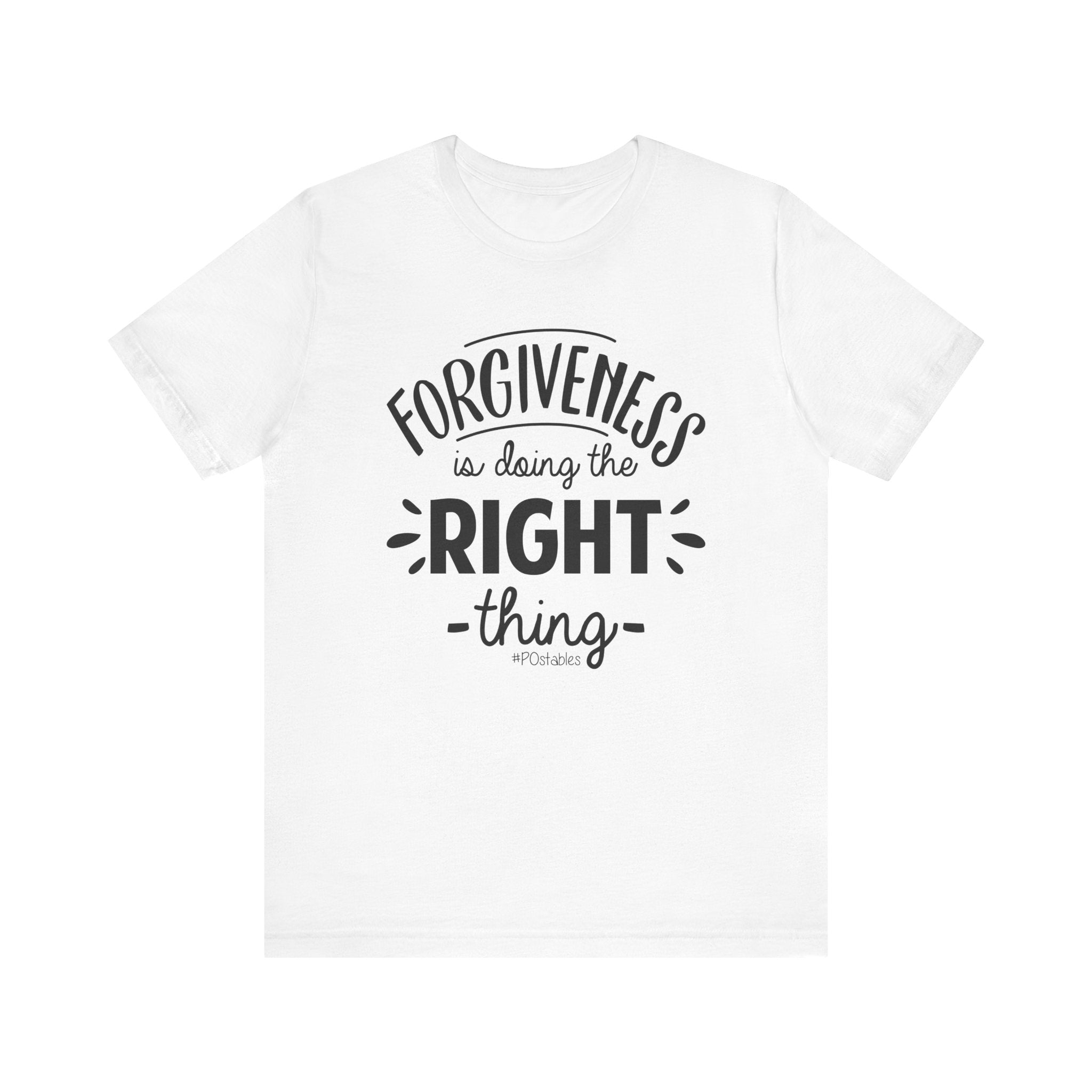 Forgiveness is Doing the Right Thing Unisex Shirt