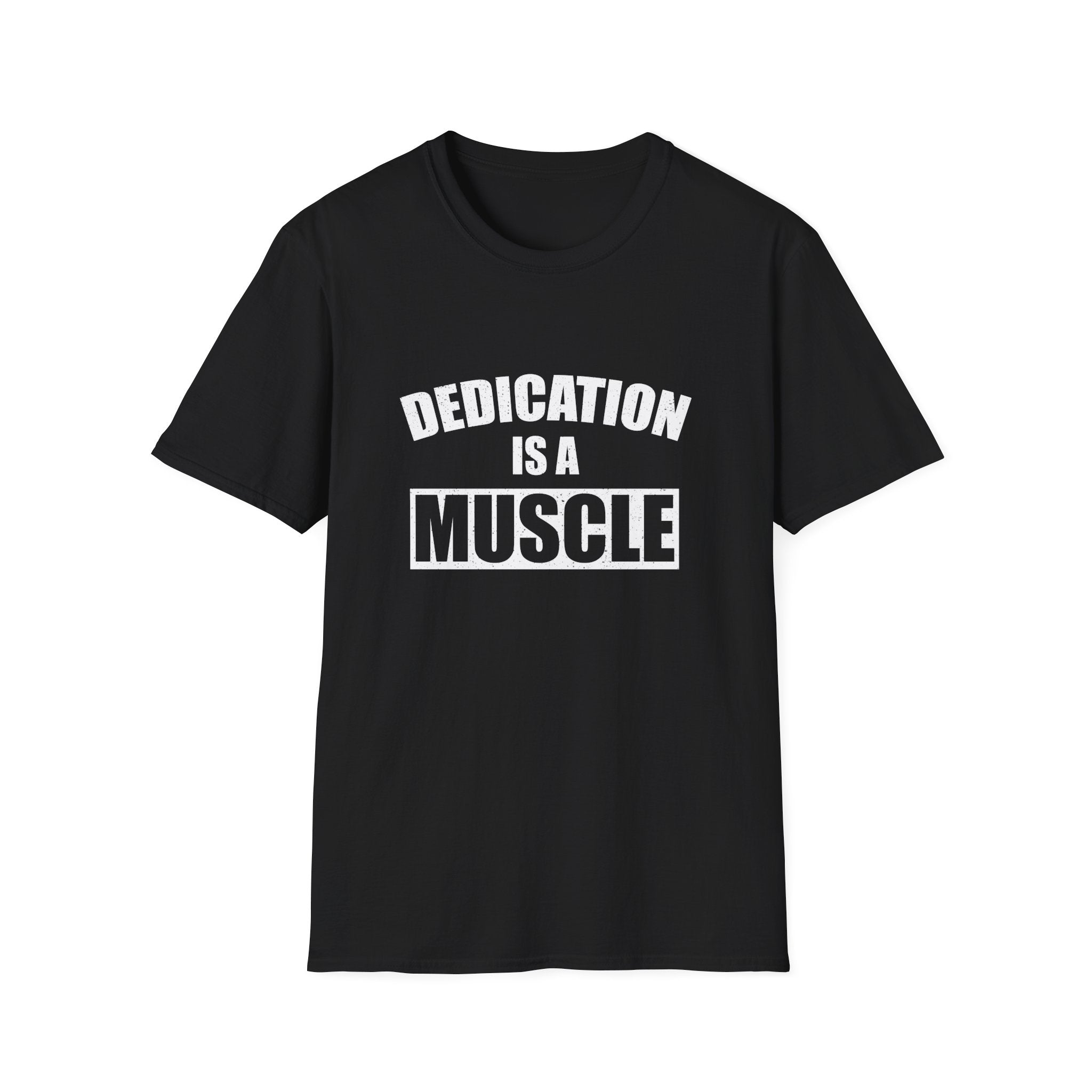 Dedication Is a Muscle Unisex Shirt