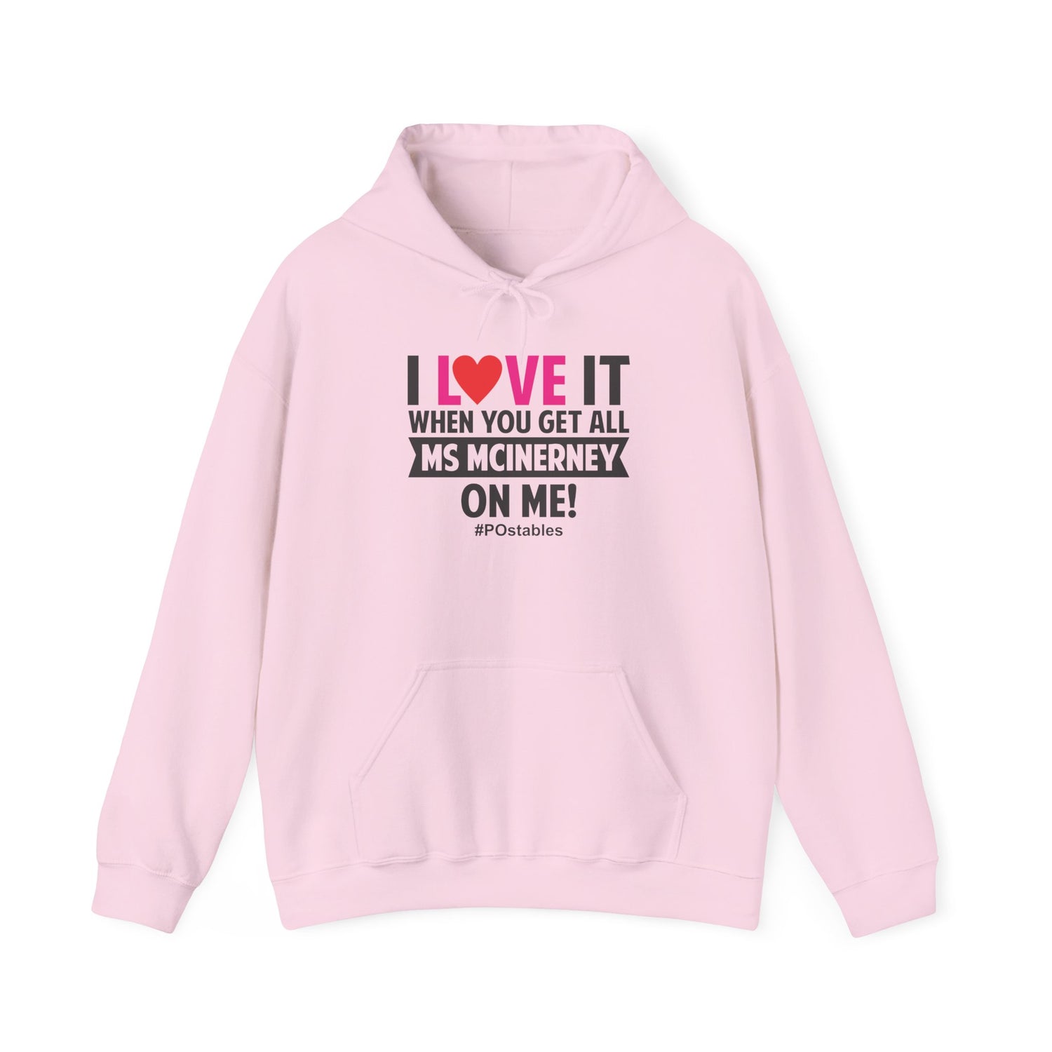 I Love It When You Get All Ms Mcinerney On Me Unisex Hoodie