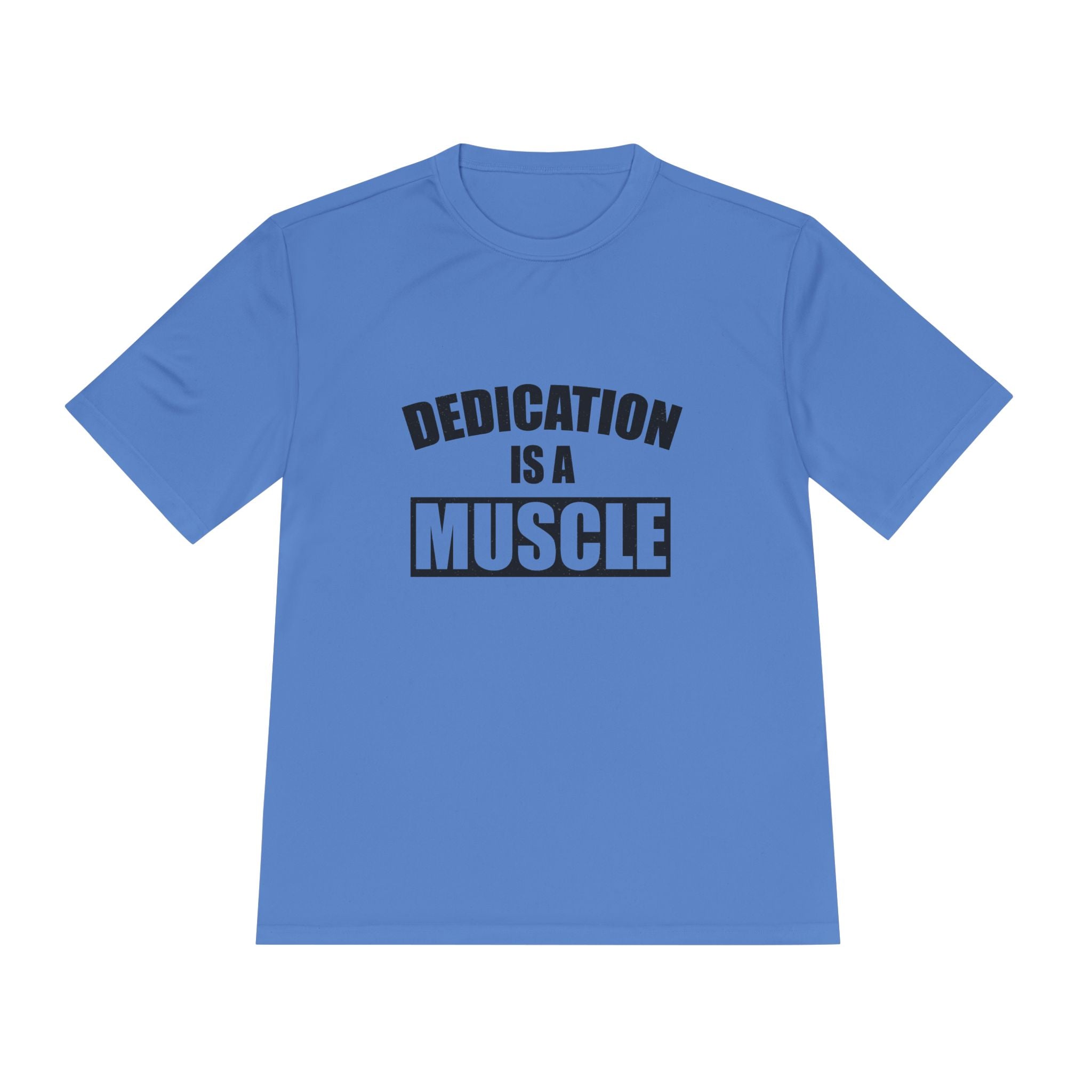 Dedication is a Muscle Performance Tee - Unisex Moisture Wicking Shirt for Fitness Lovers