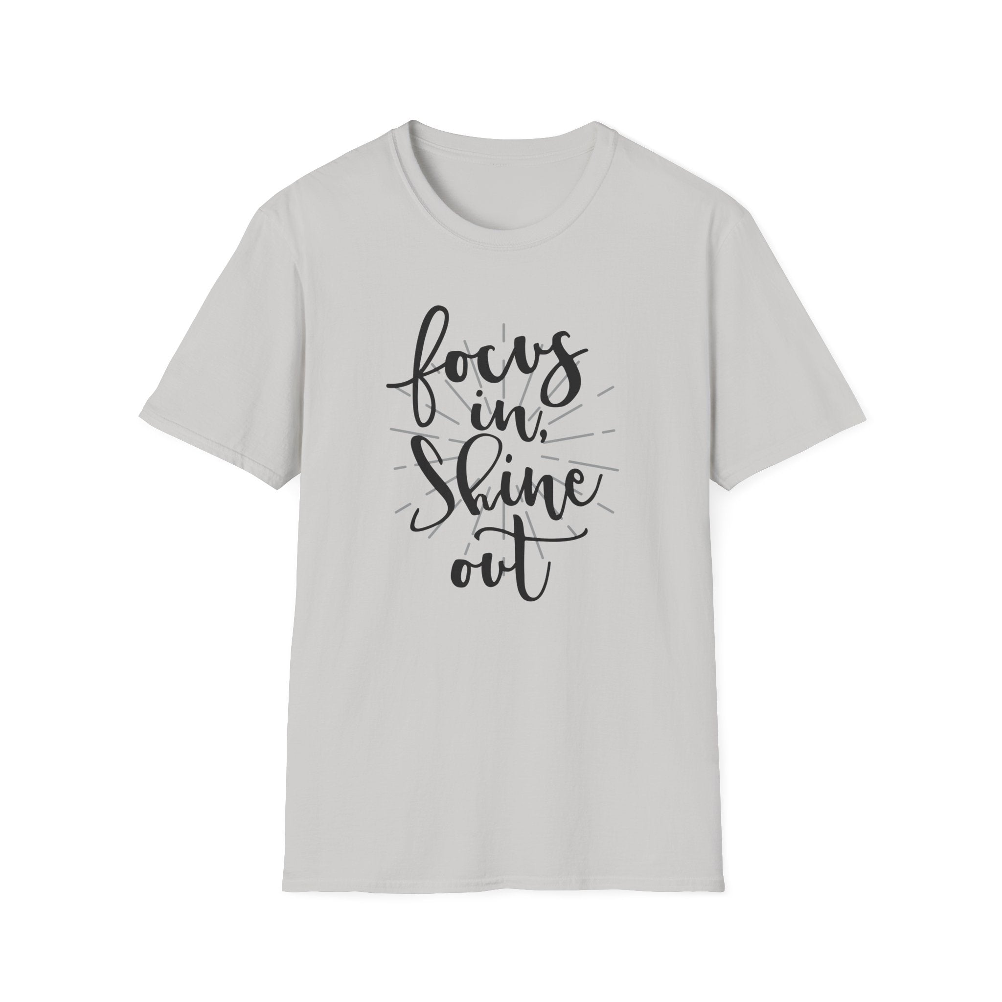 Focus In, Shine Out Unisex Softstyle T-Shirt - Inspirational Graphic Tee for Daily Motivation