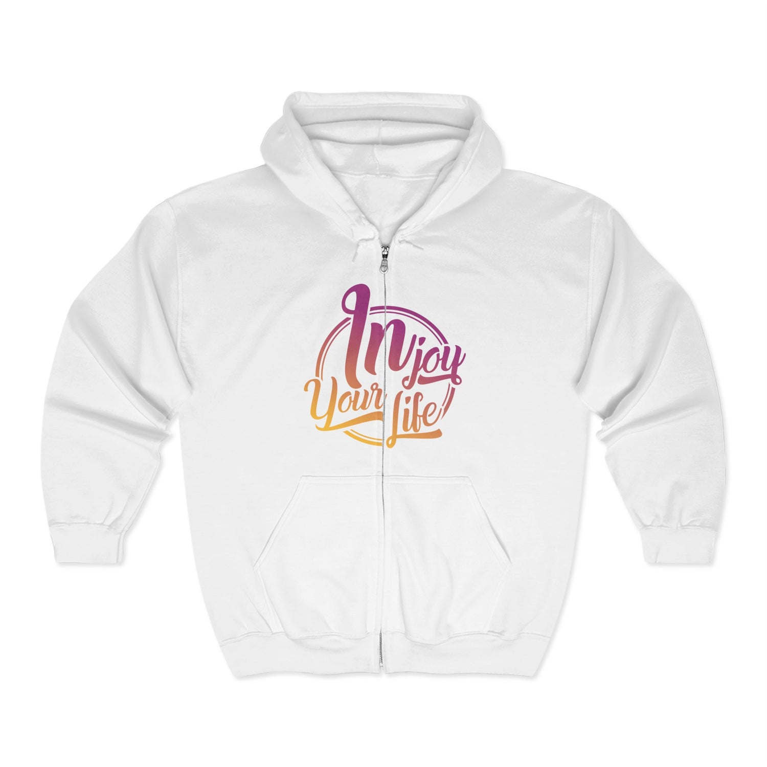 Injoy Your Life Unisex Zip Hoodie