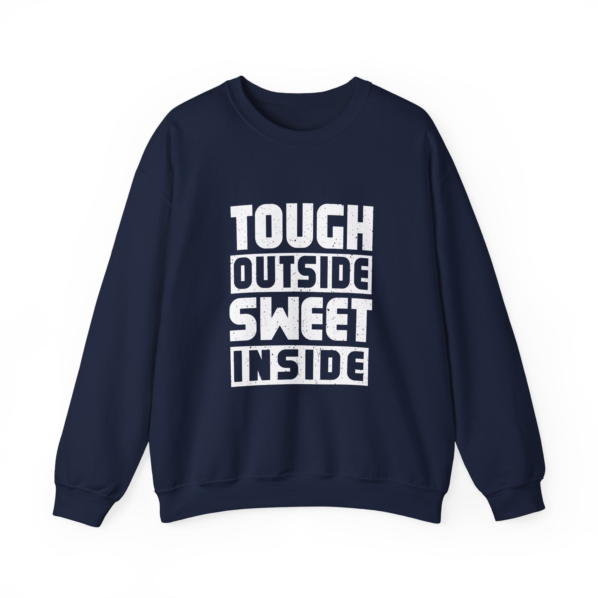 Tough Outside, Sweet Inside Unisex Sweatshirt