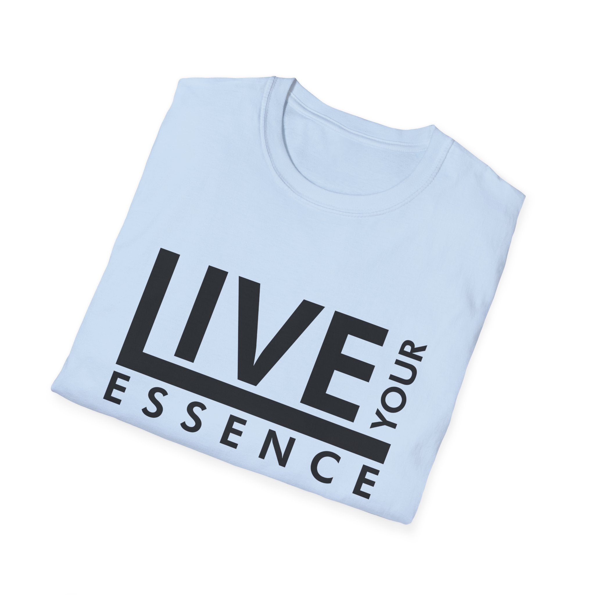 Live Your Essence Unisex Shirt