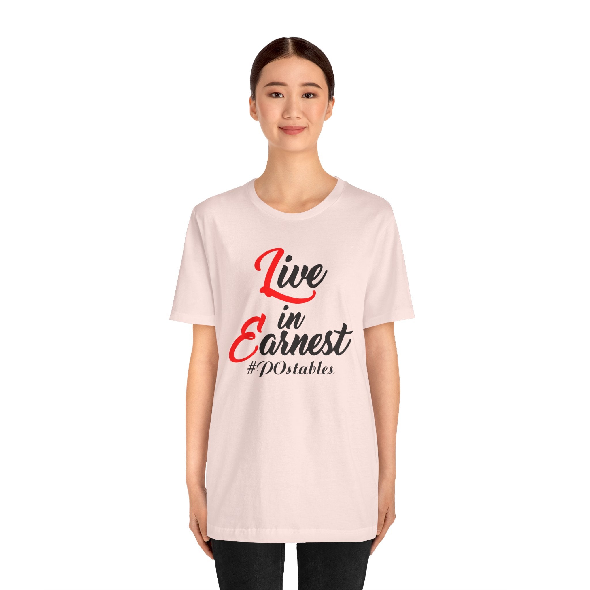 Live in Earnest Unisex Shirt
