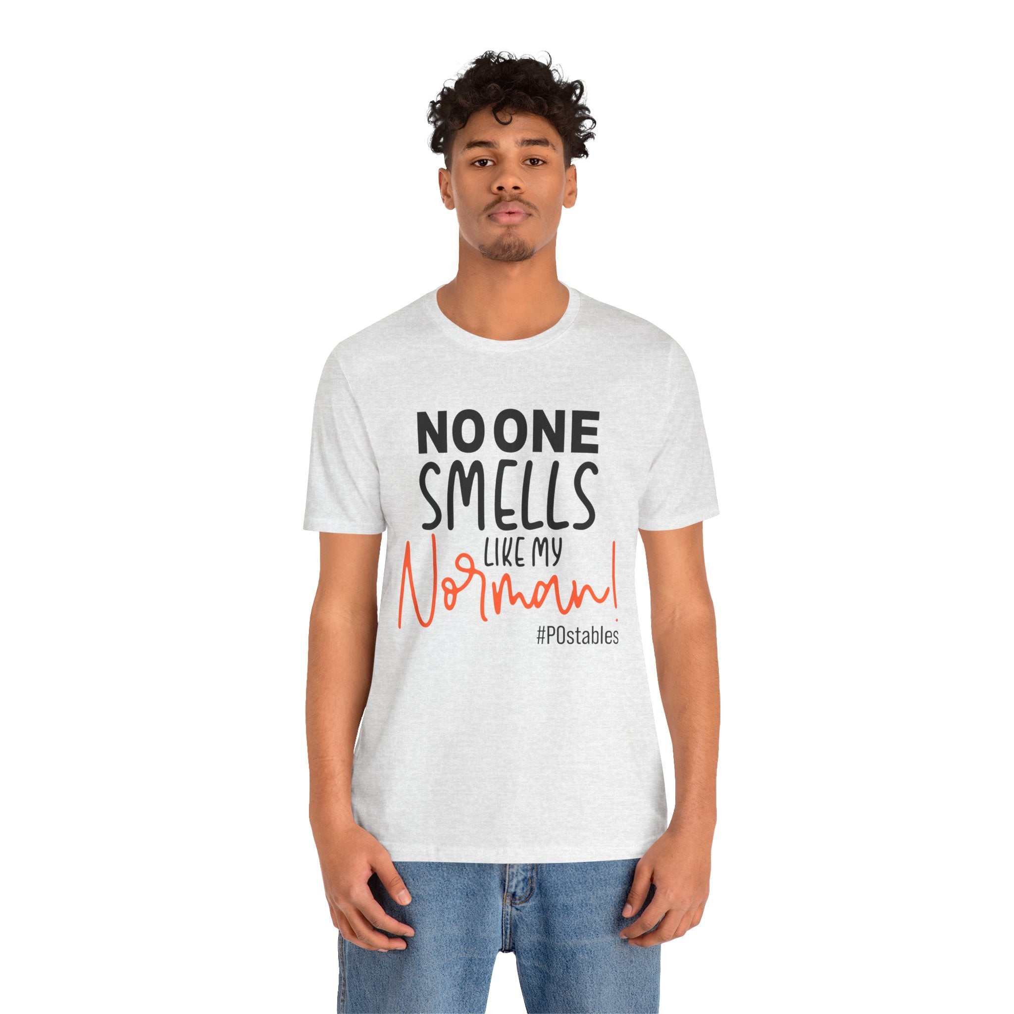 No One Smells Like My Norman Unisex Shirt