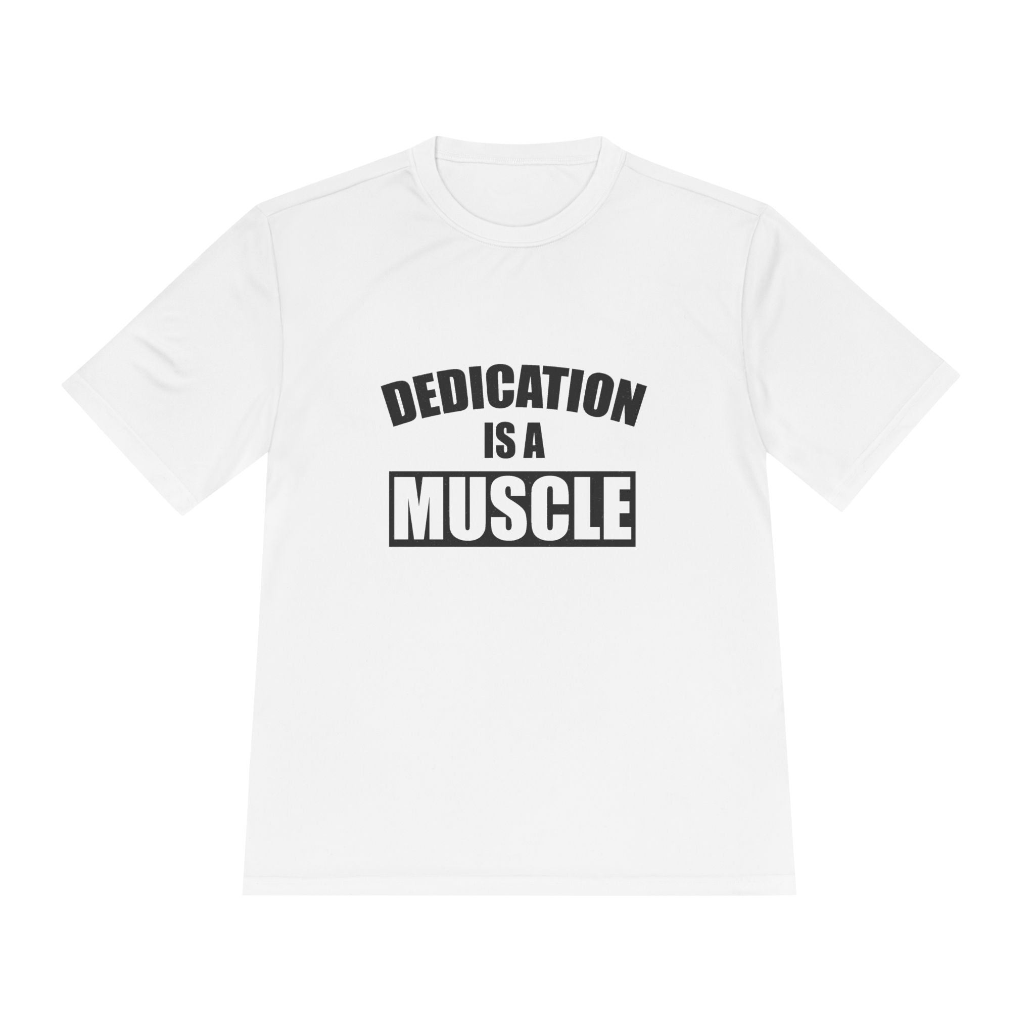 Dedication is a Muscle Performance Tee - Unisex Moisture Wicking Shirt for Fitness Lovers