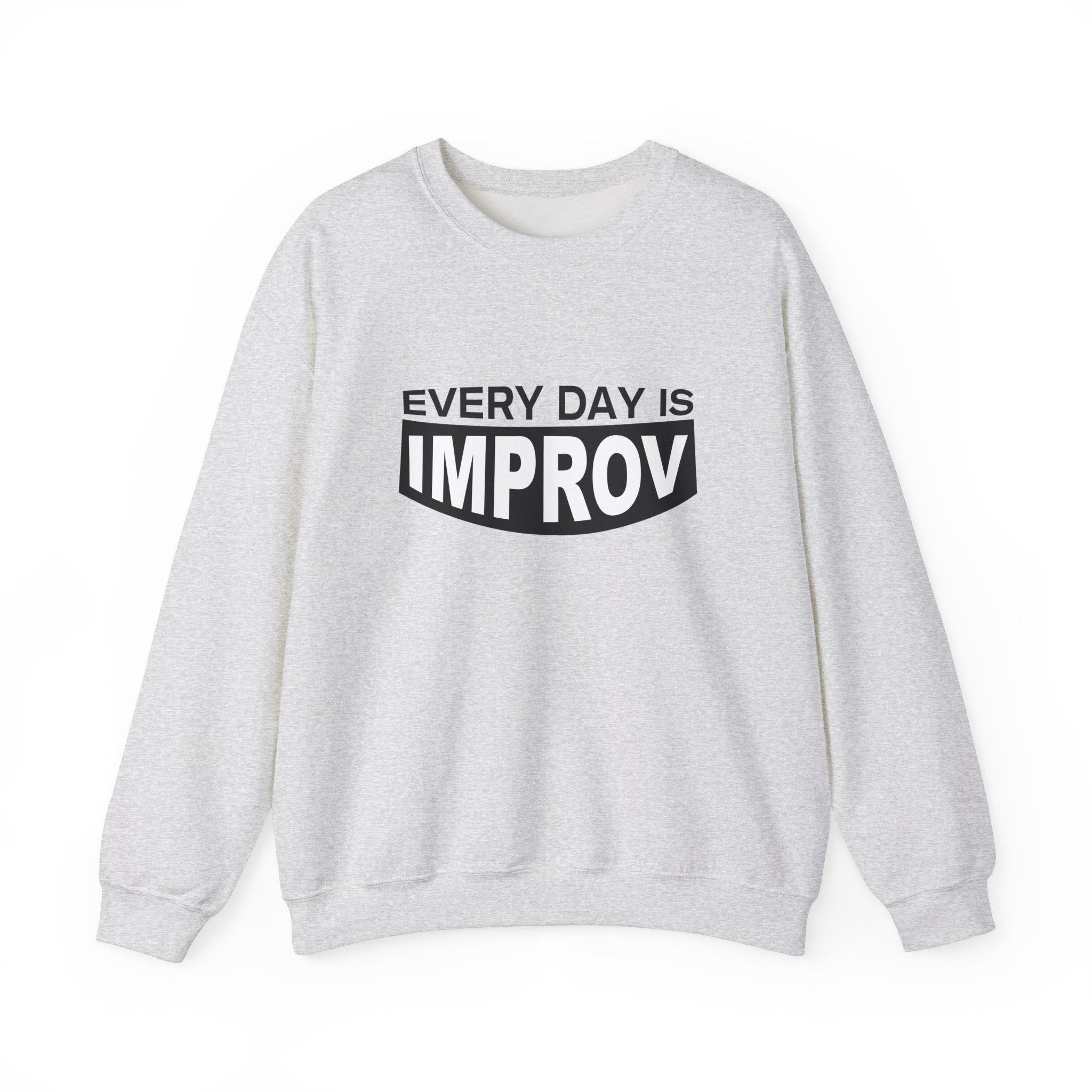 Every Day is Improv Crewneck Sweatshirt – Unisex Heavy Blend™