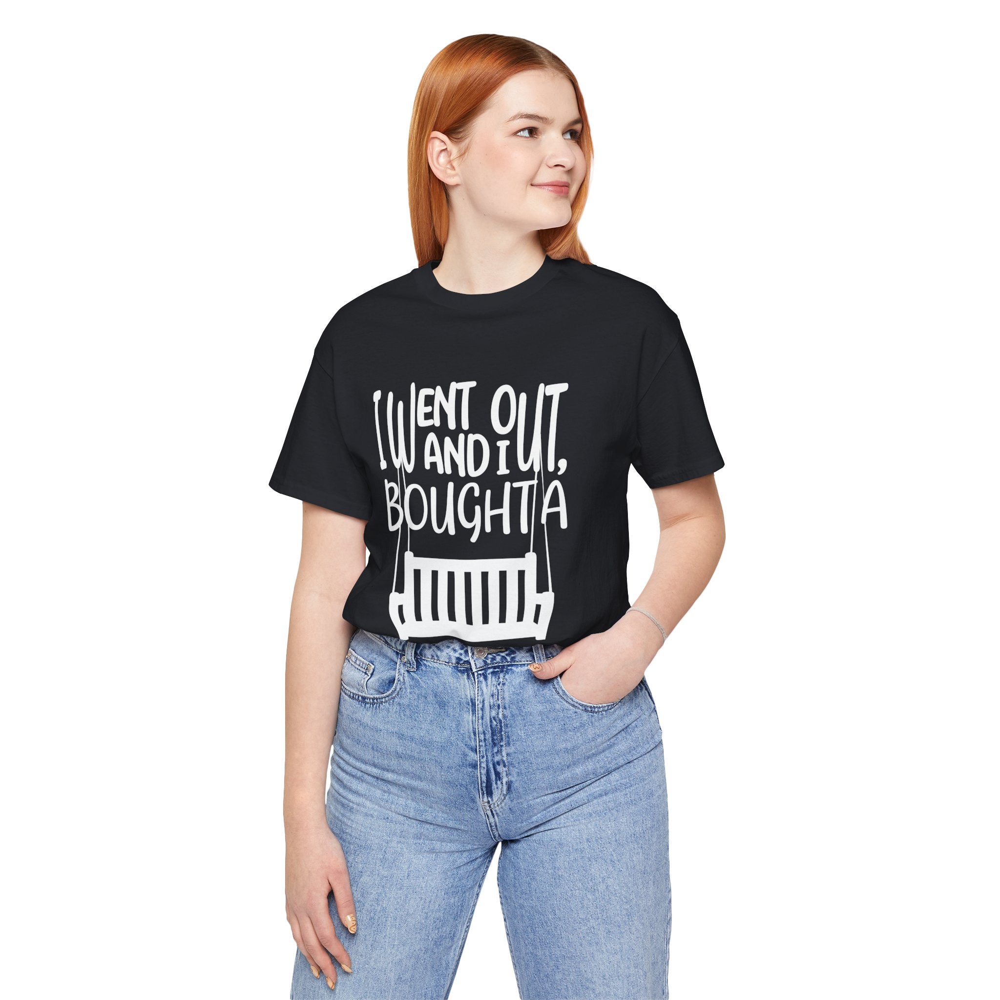 I Went Out and I Bought A Porch Unisex Shirt