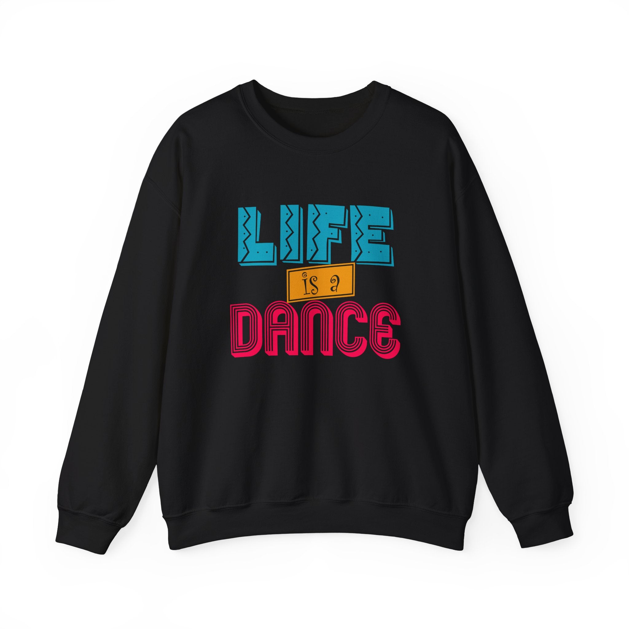 Life is a Dance Unisex Sweatshirt