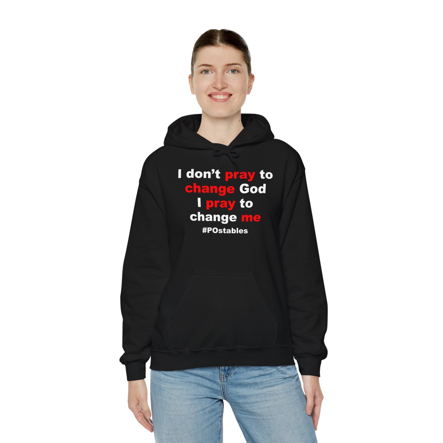 I Dont Pray to Change God Unisex Hoodie