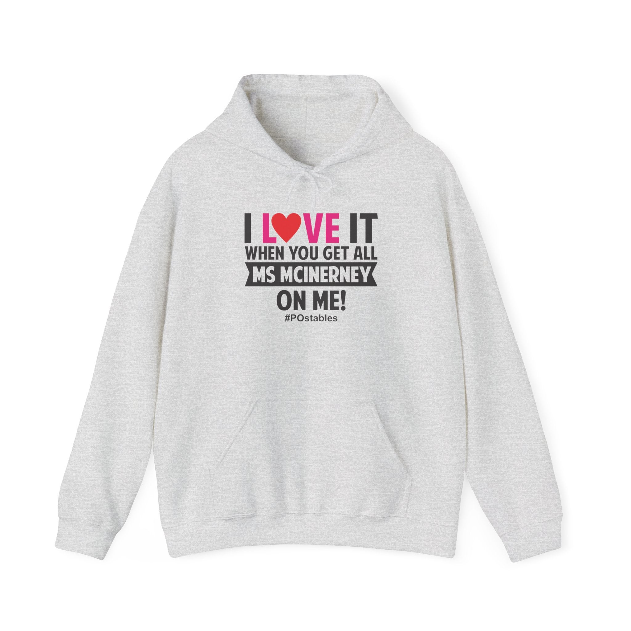 I Love It When You Get All Ms Mcinerney On Me Unisex Hoodie