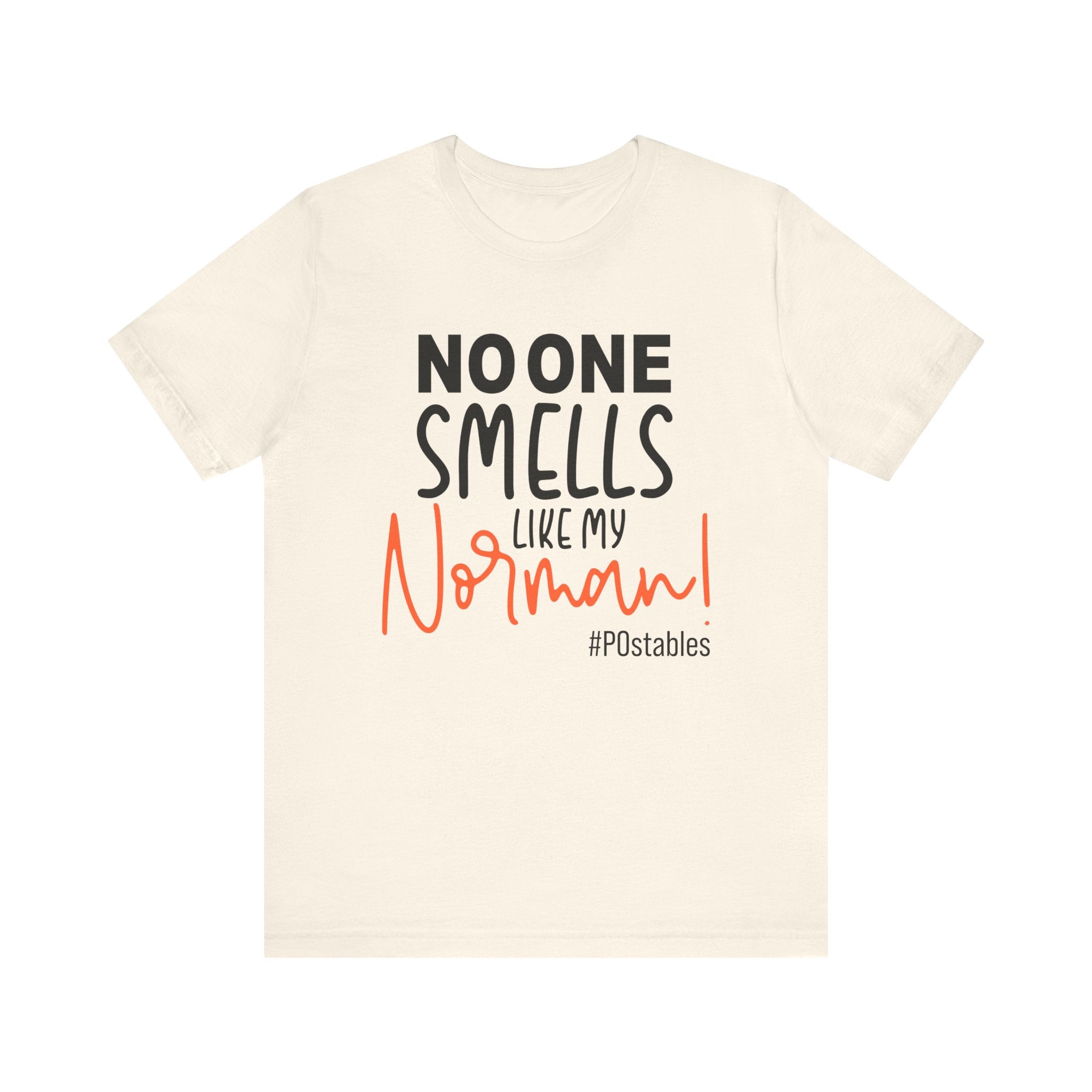 No One Smells Like My Norman Unisex Shirt