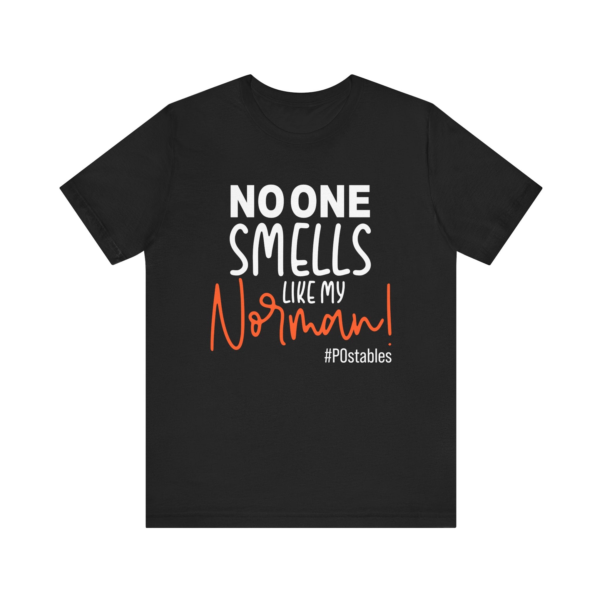 No One Smells Like My Norman Unisex Shirt