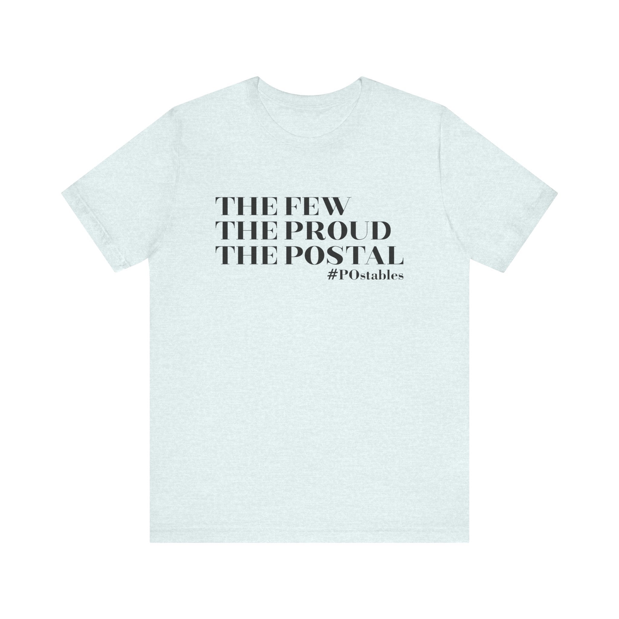 The Few The Proud The Postal Unisex Shirt