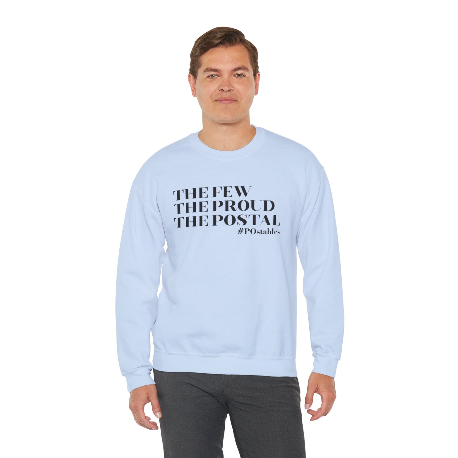 The Few The Proud The Postal Unisex Sweatshirt