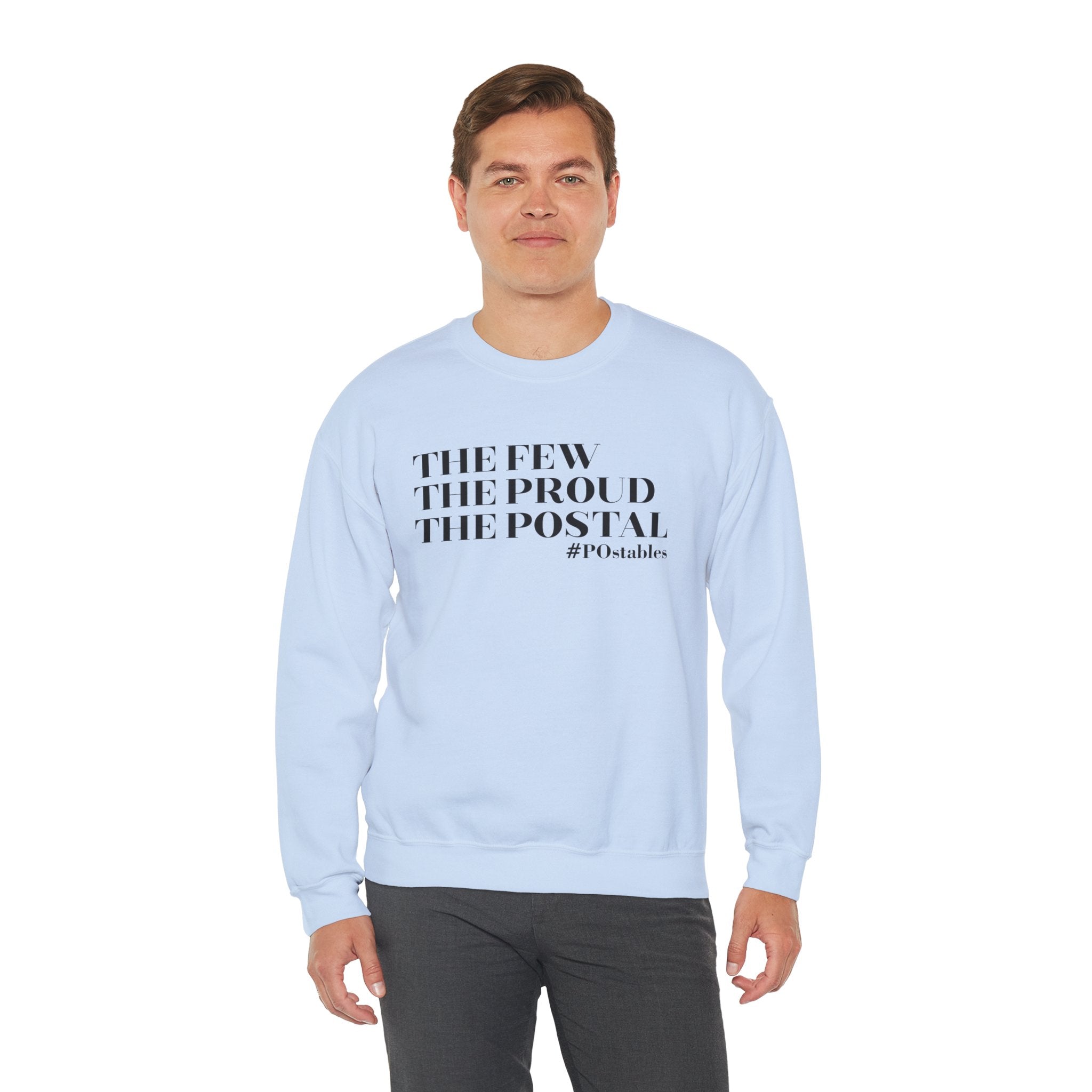 The Few The Proud The Postal Unisex Sweatshirt