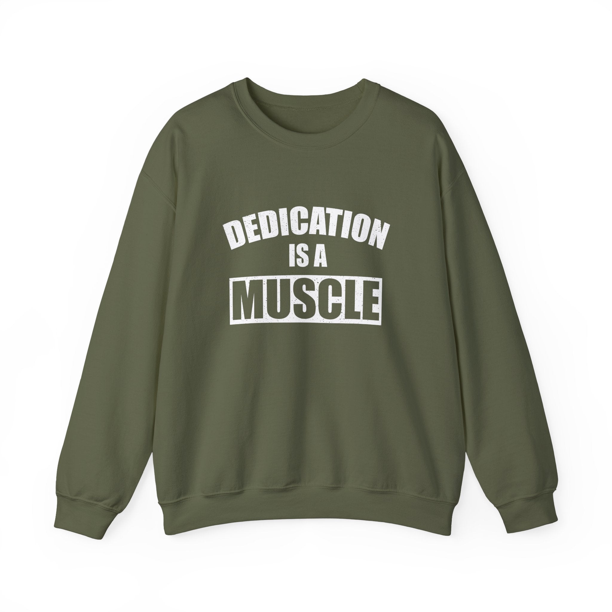 Dedication is a Muscle Unisex Sweatshirt