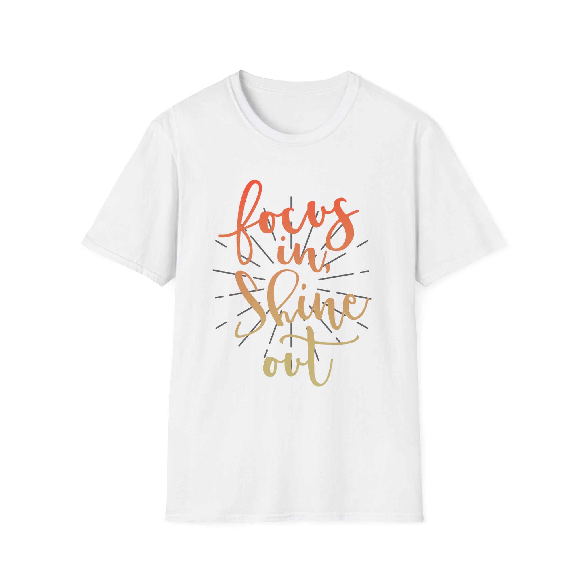 Focus In, Shine Out Unisex Shirt