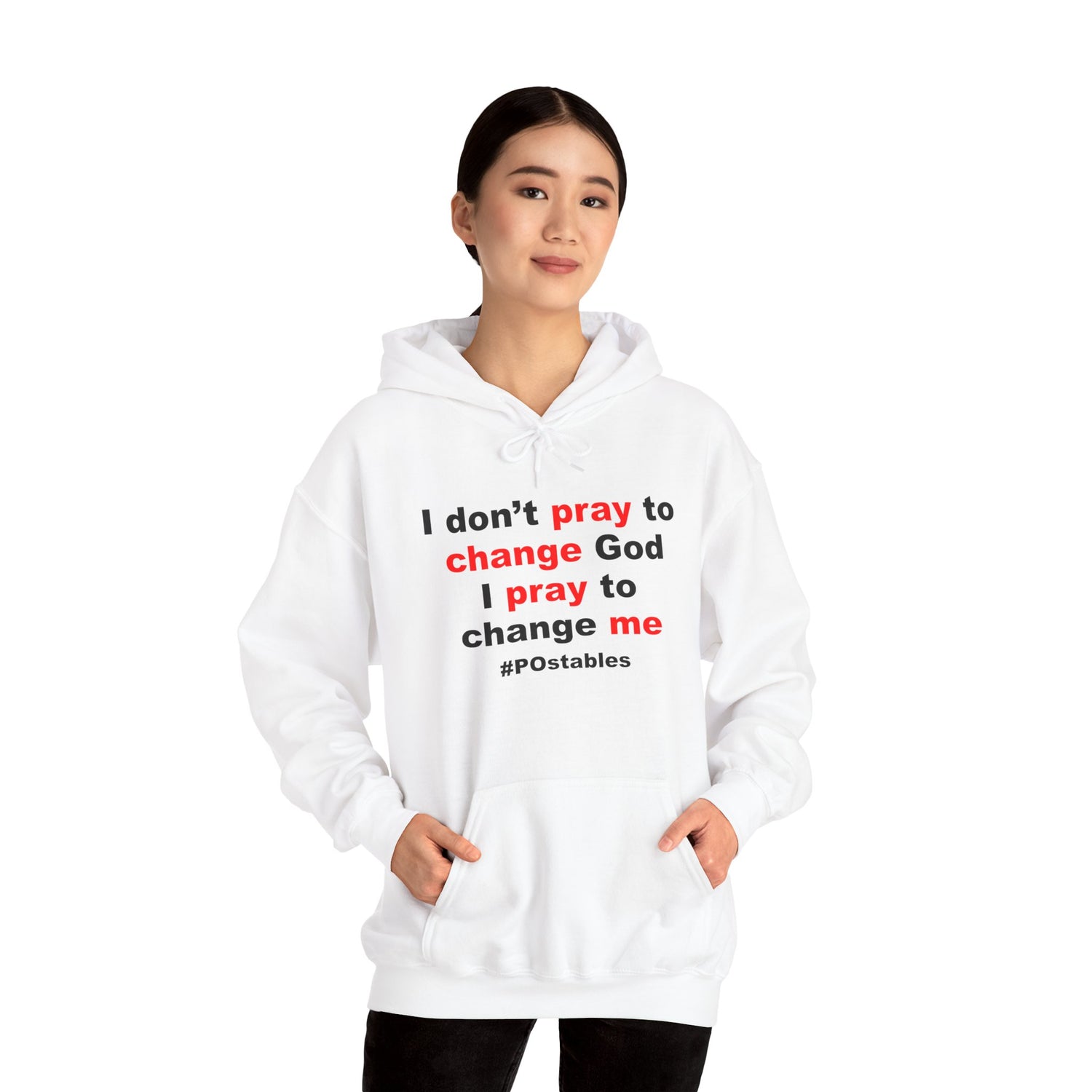 I Dont Pray to Change God Unisex Hoodie