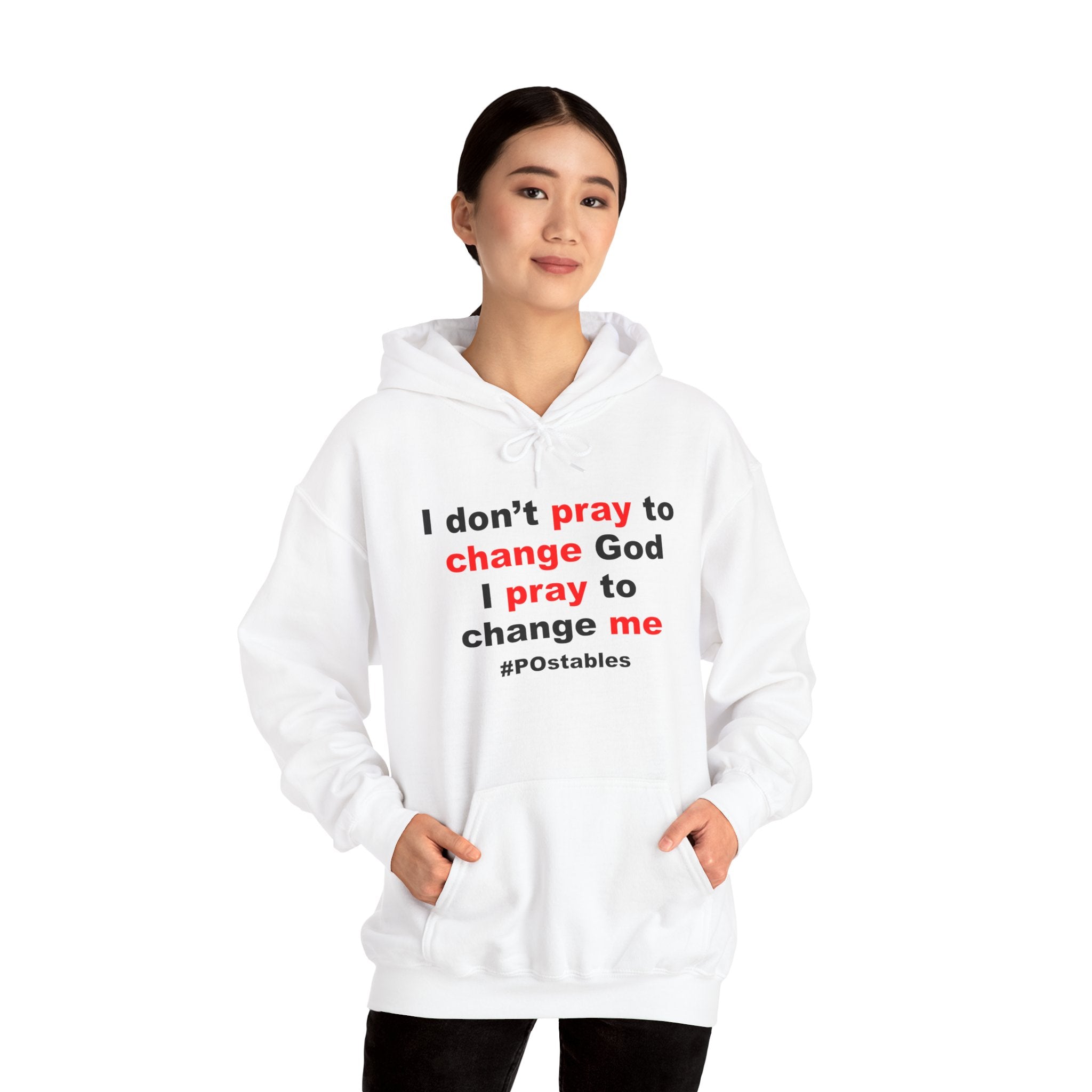 I Dont Pray to Change God Unisex Hoodie