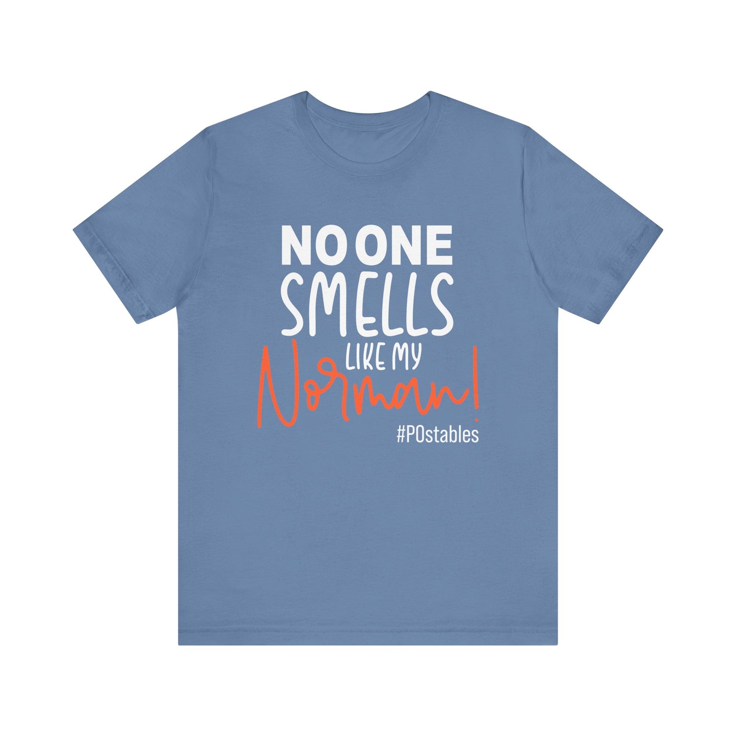 No One Smells Like My Norman Unisex Shirt
