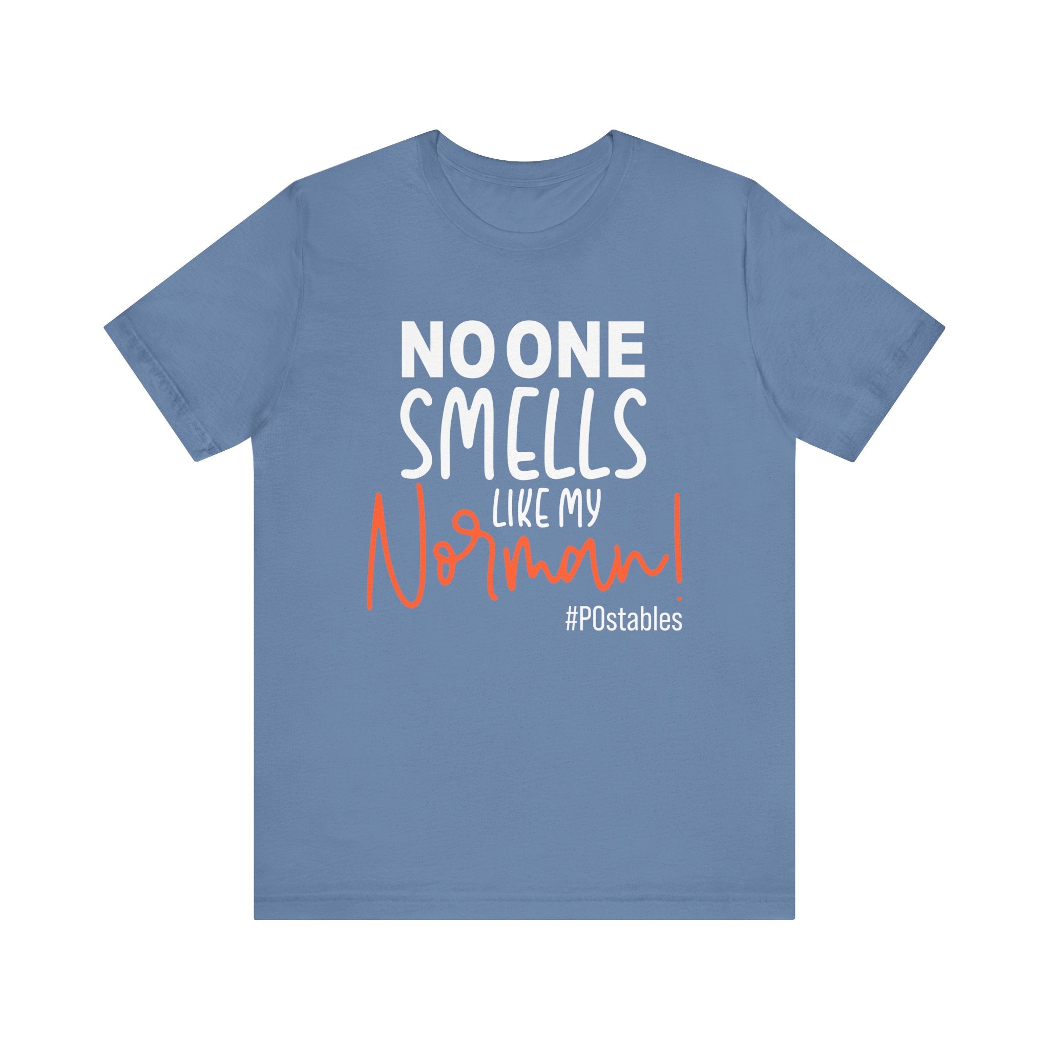 No One Smells Like My Norman Unisex Shirt