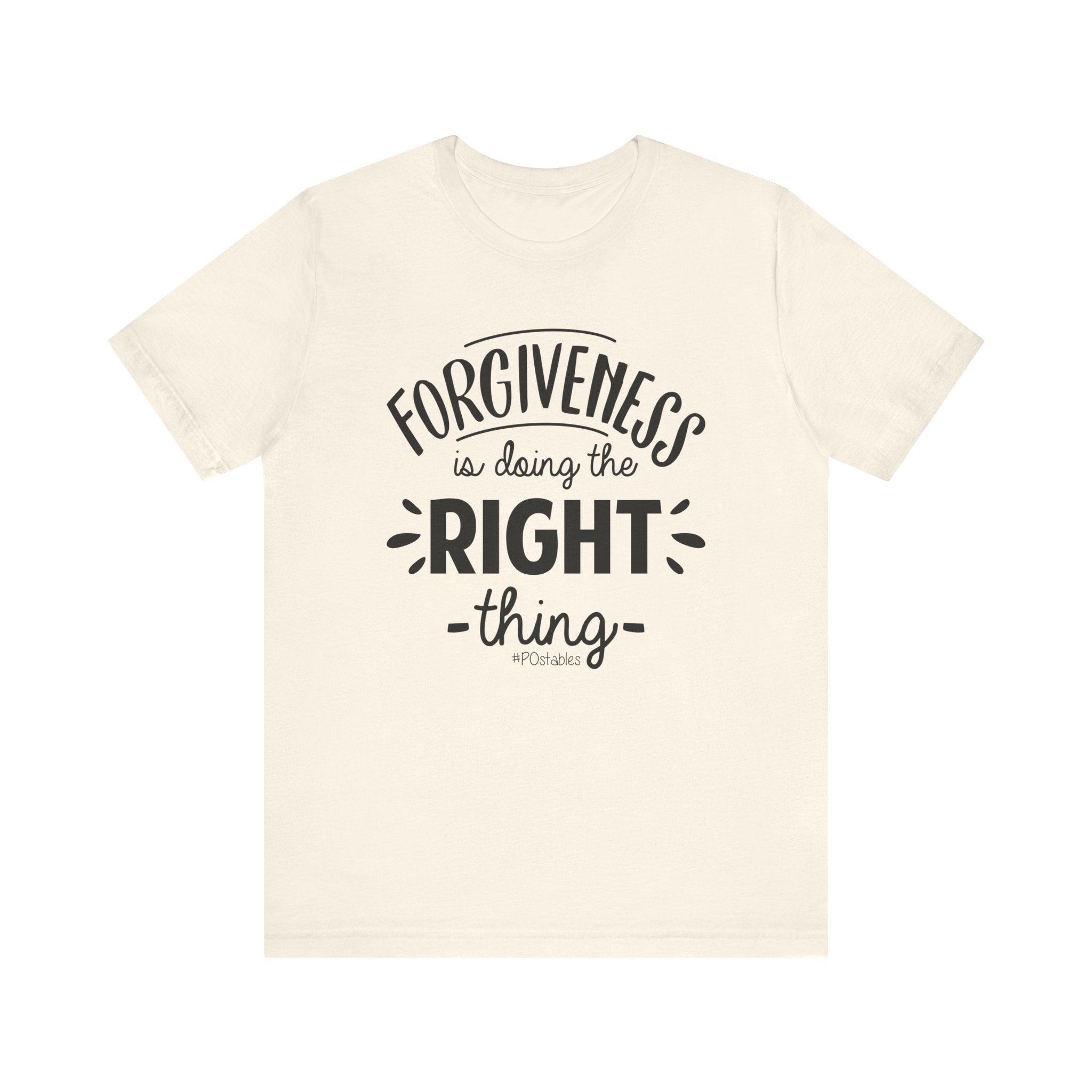 Forgiveness is Doing the Right Thing Unisex Shirt