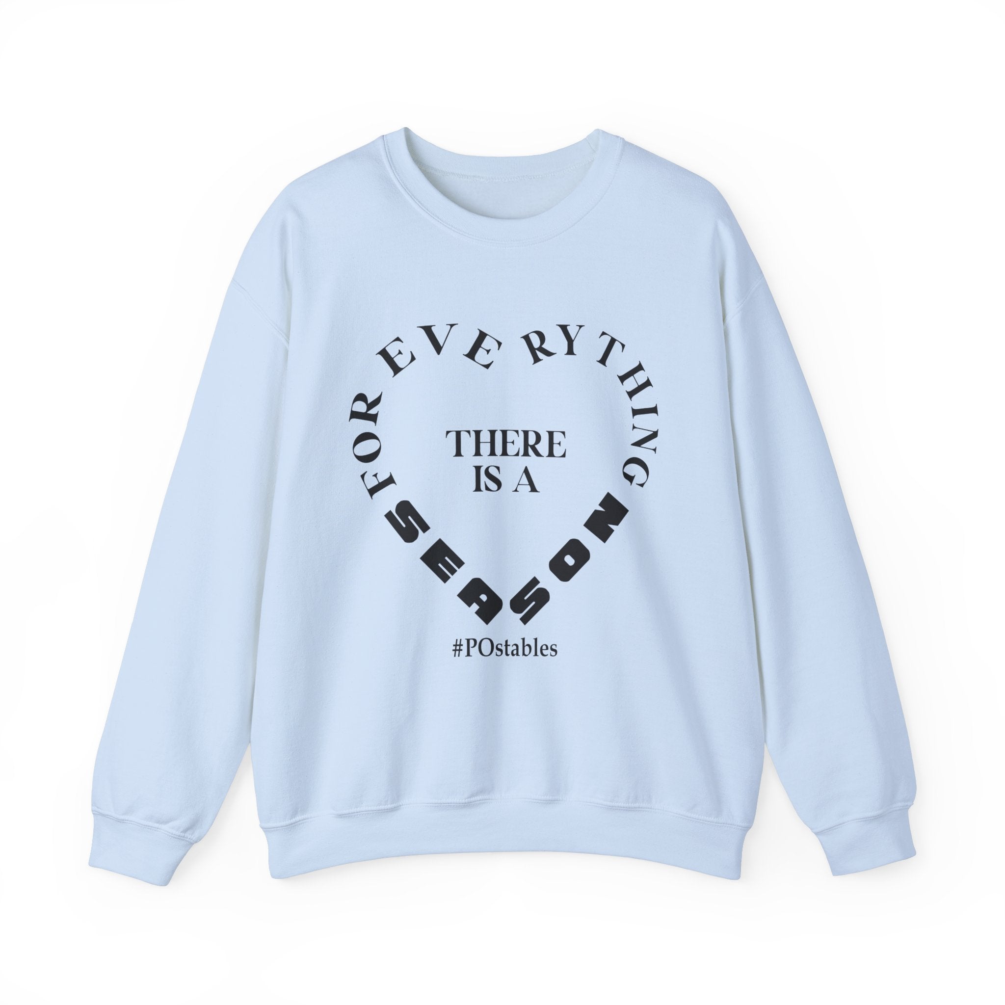 For Everything There is a Season Unisex Sweatshirt