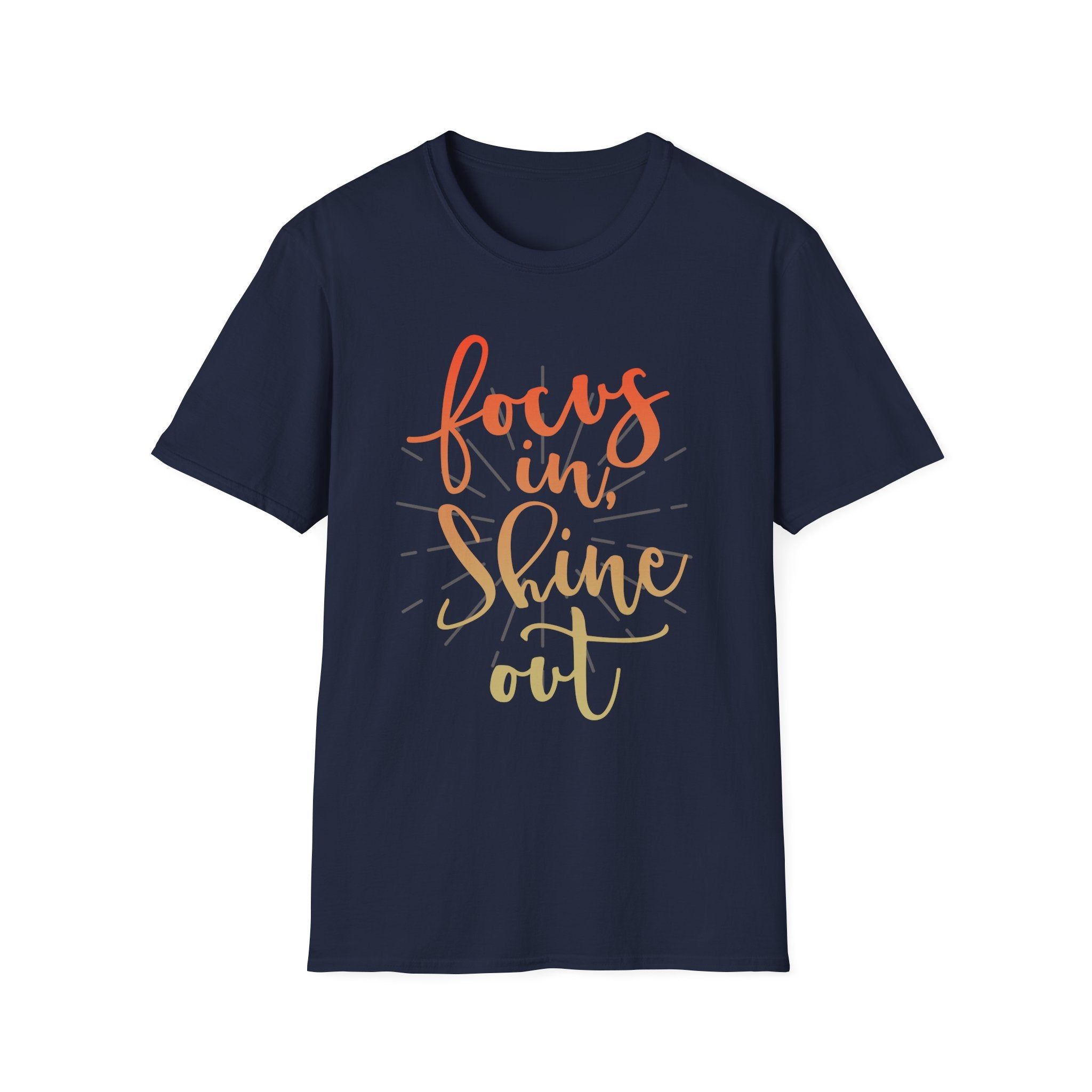 Focus In, Shine Out Unisex Shirt