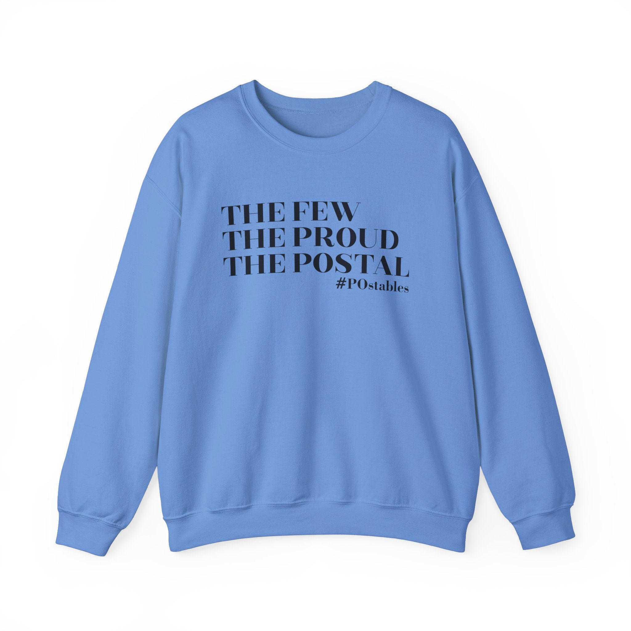 The Few The Proud The Postal Unisex Sweatshirt