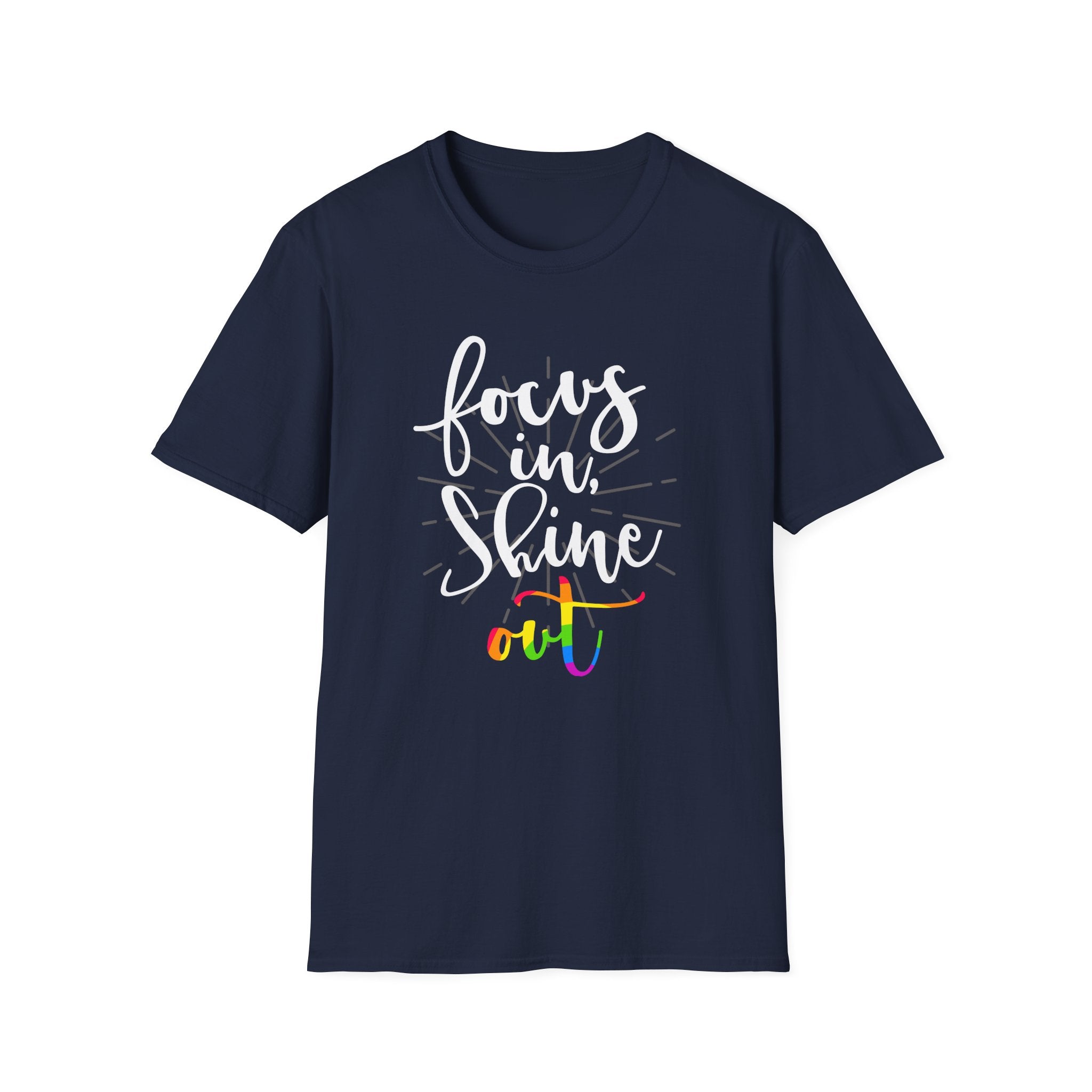 Focus in, Shine Out Unisex Shirt