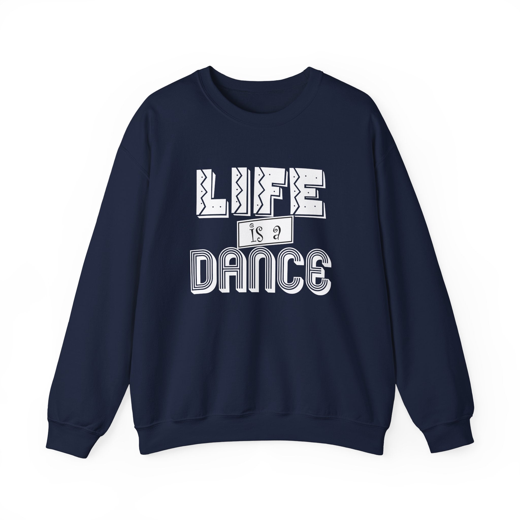 Life is a Dance Unisex Sweatshirt