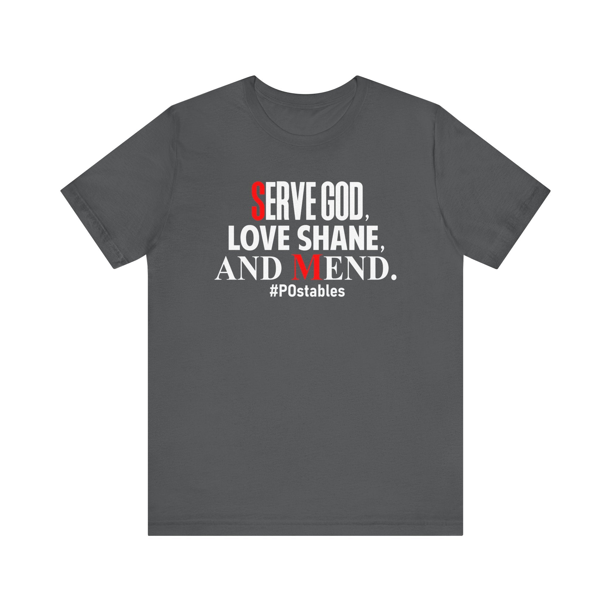 Serve God, Love Shane, and Mend Unisex Shirt