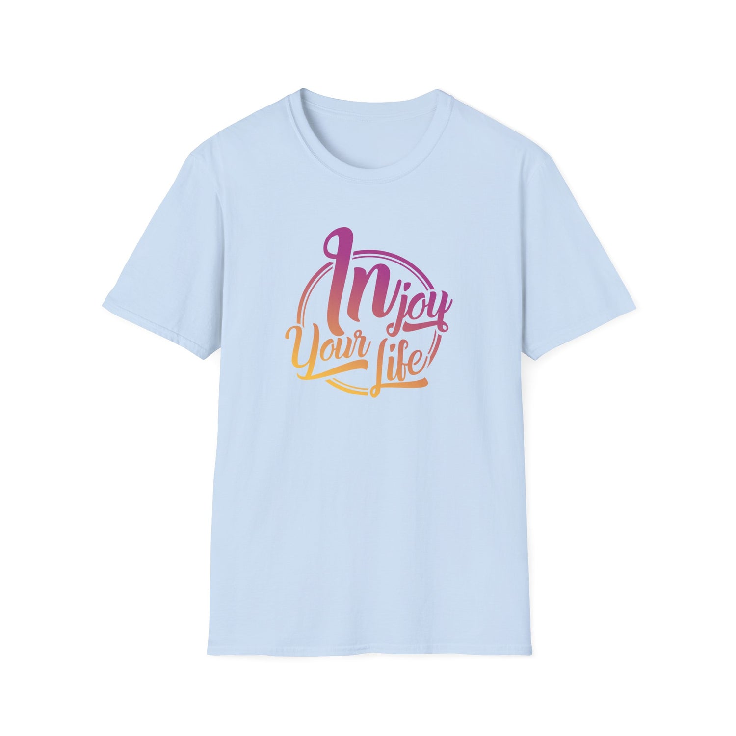 Injoy Your Life Unisex Shirt