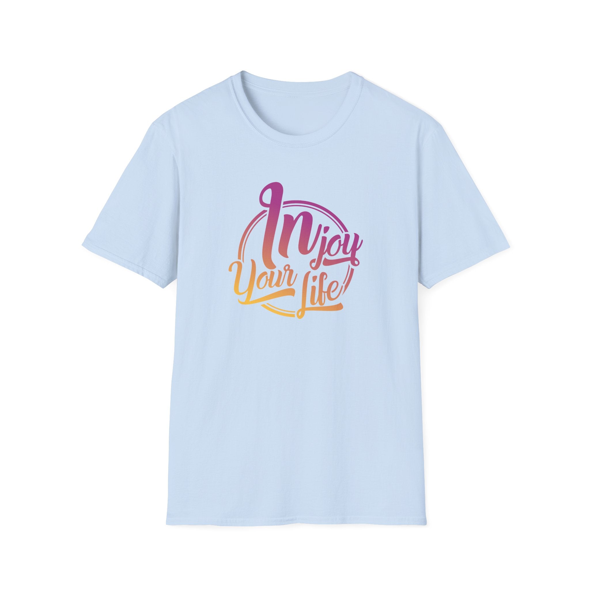 Injoy Your Life Unisex Shirt