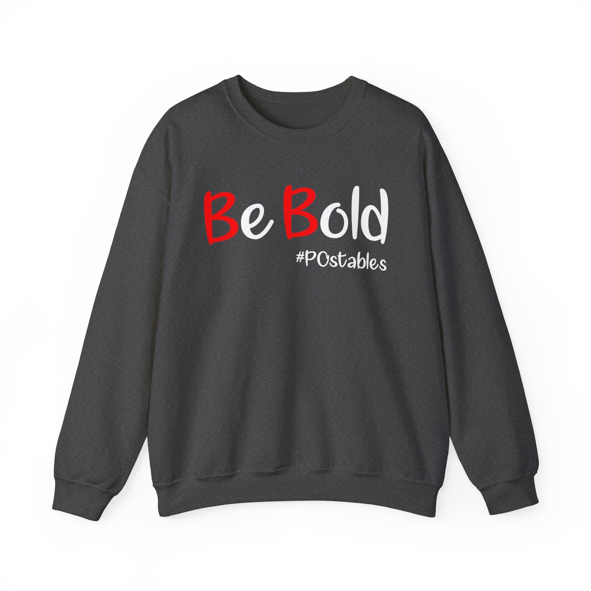 Be Bold Unisex Sweatshirt