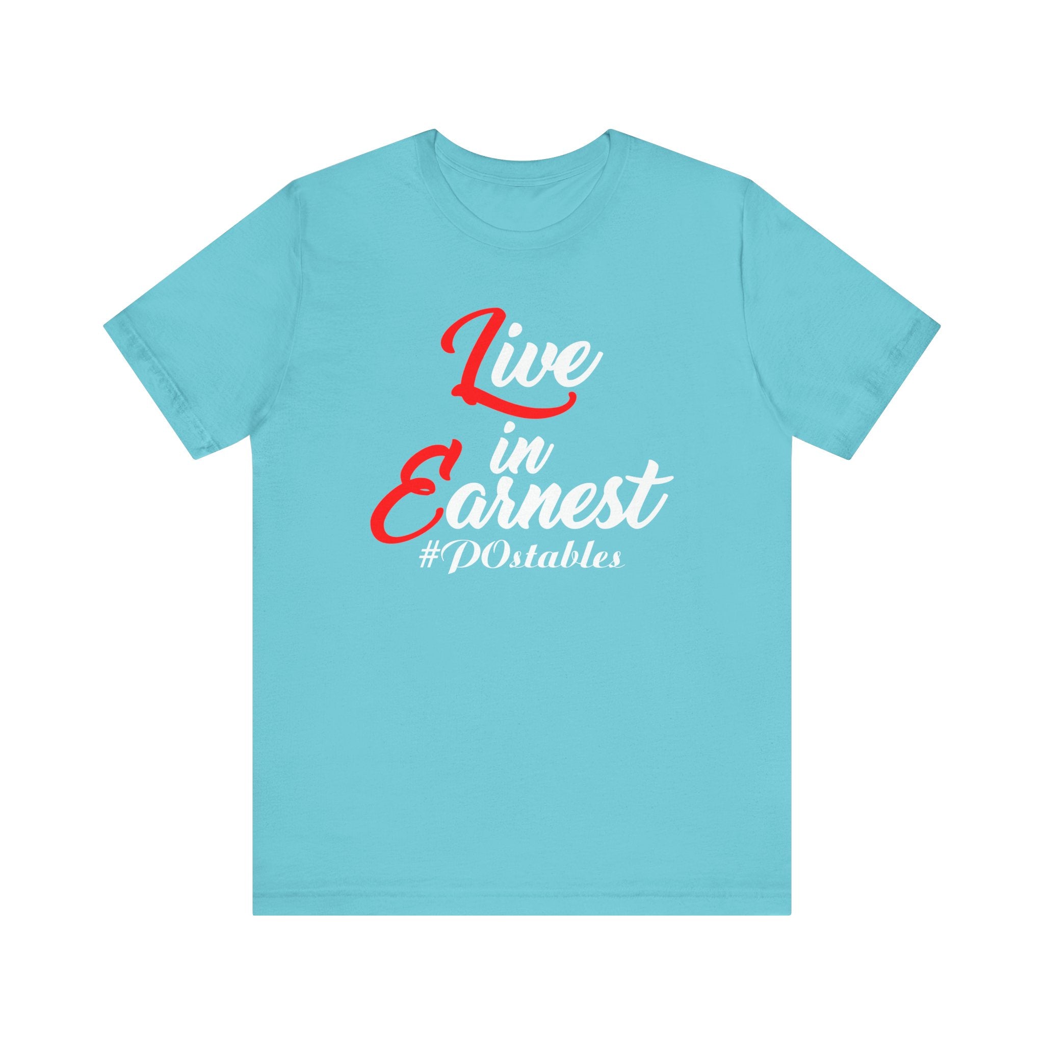 Live in Earnest Unisex Shirt