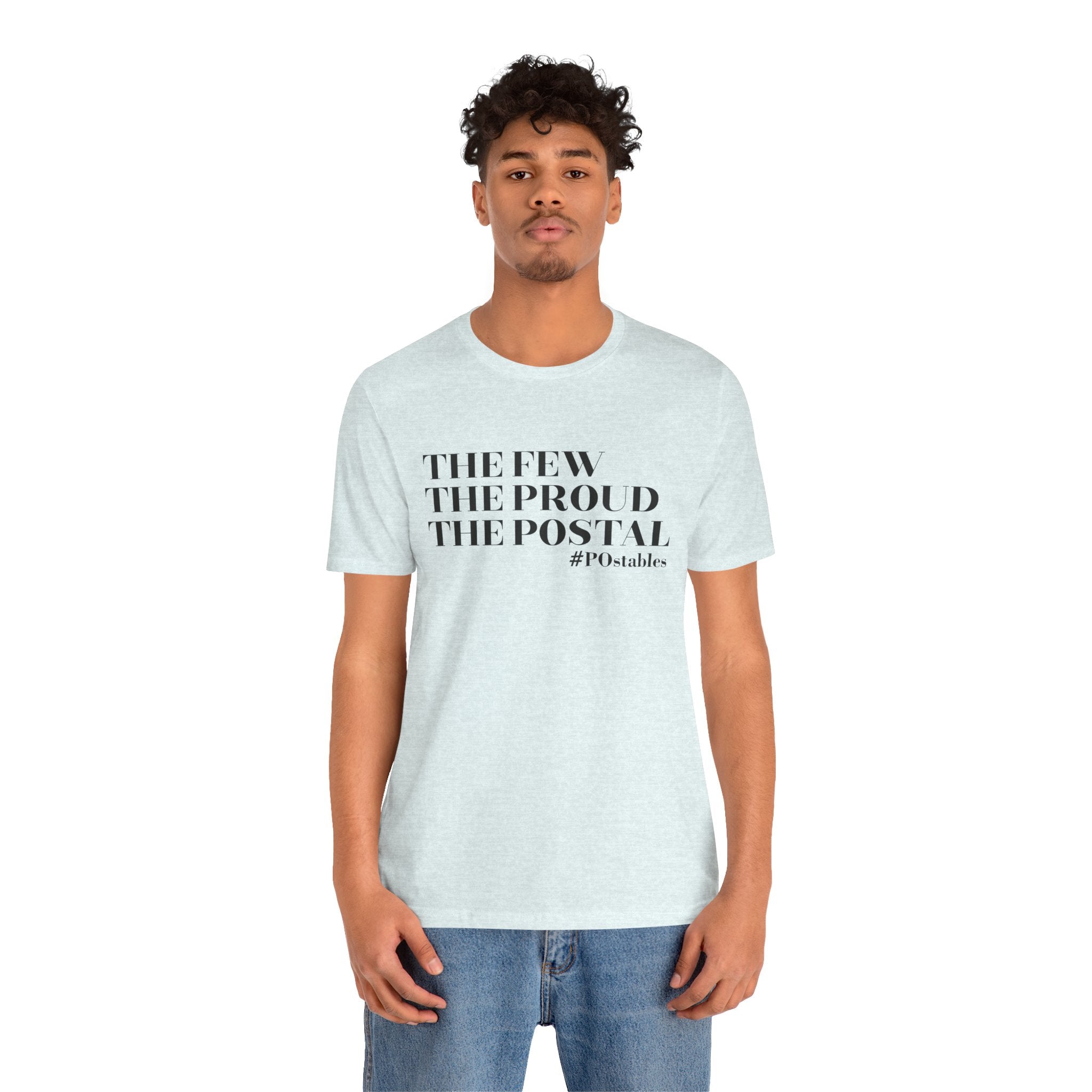 The Few The Proud The Postal Unisex Shirt