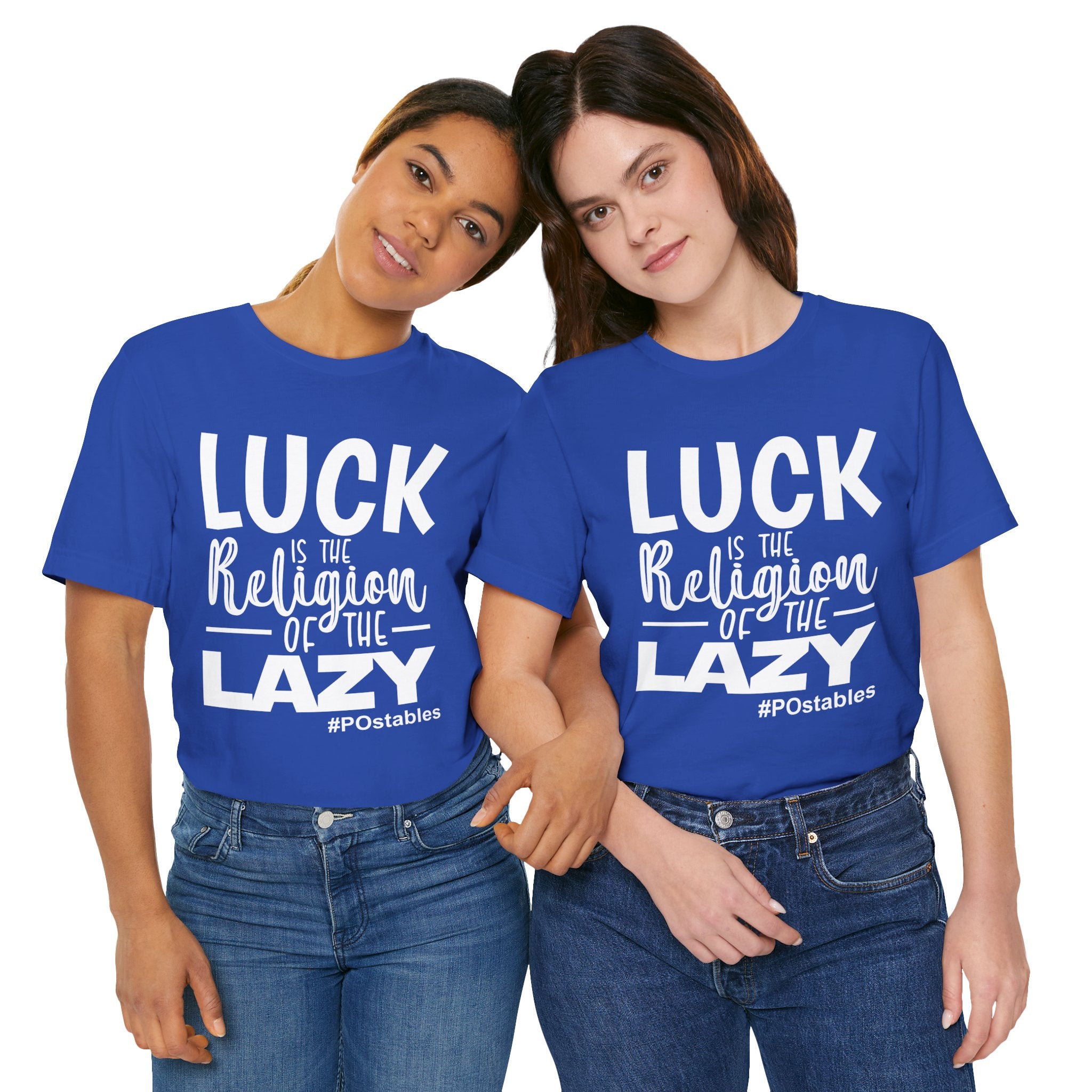 Luck is the Religion of the Lazy Unisex Shirt