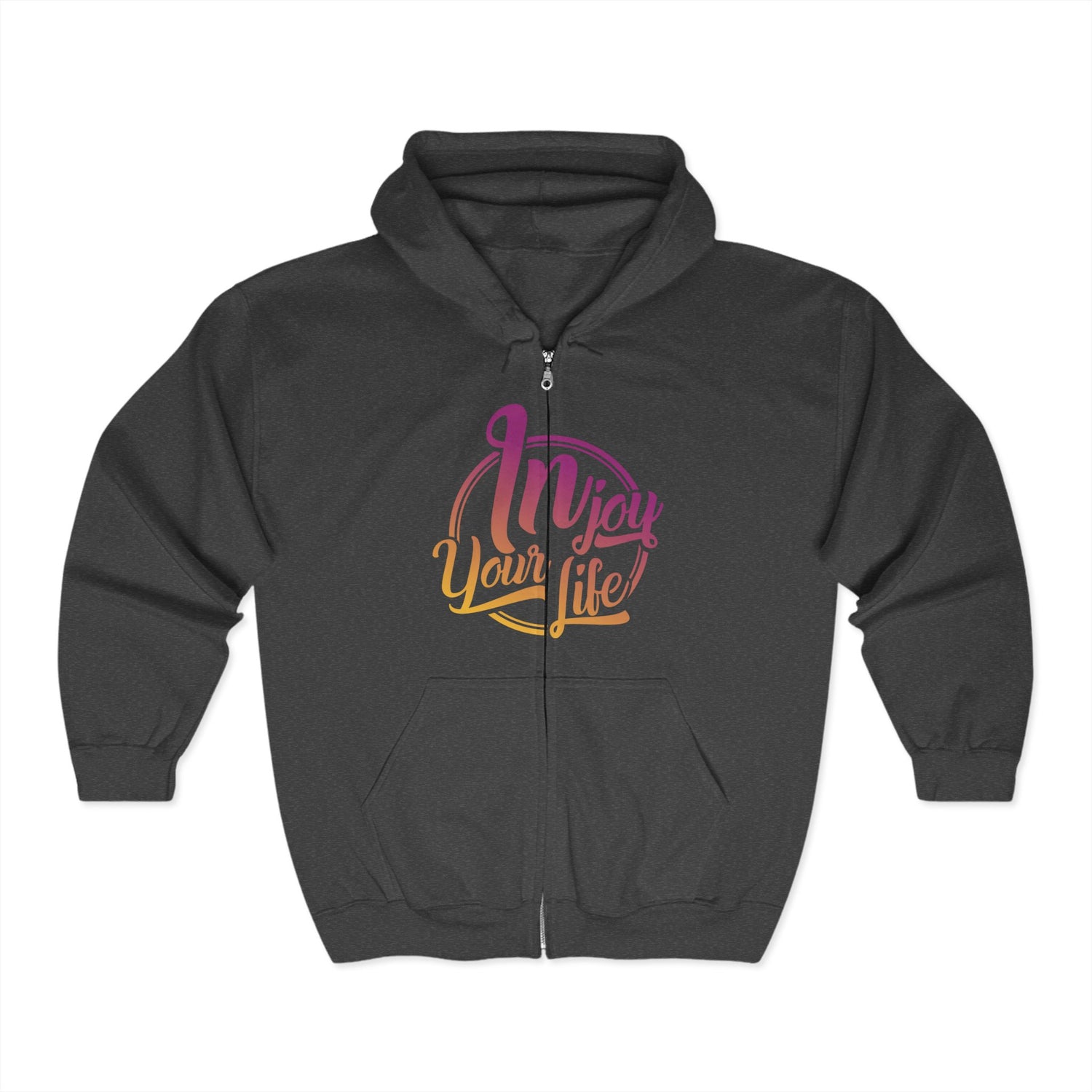Injoy Your Life Unisex Zip Hoodie