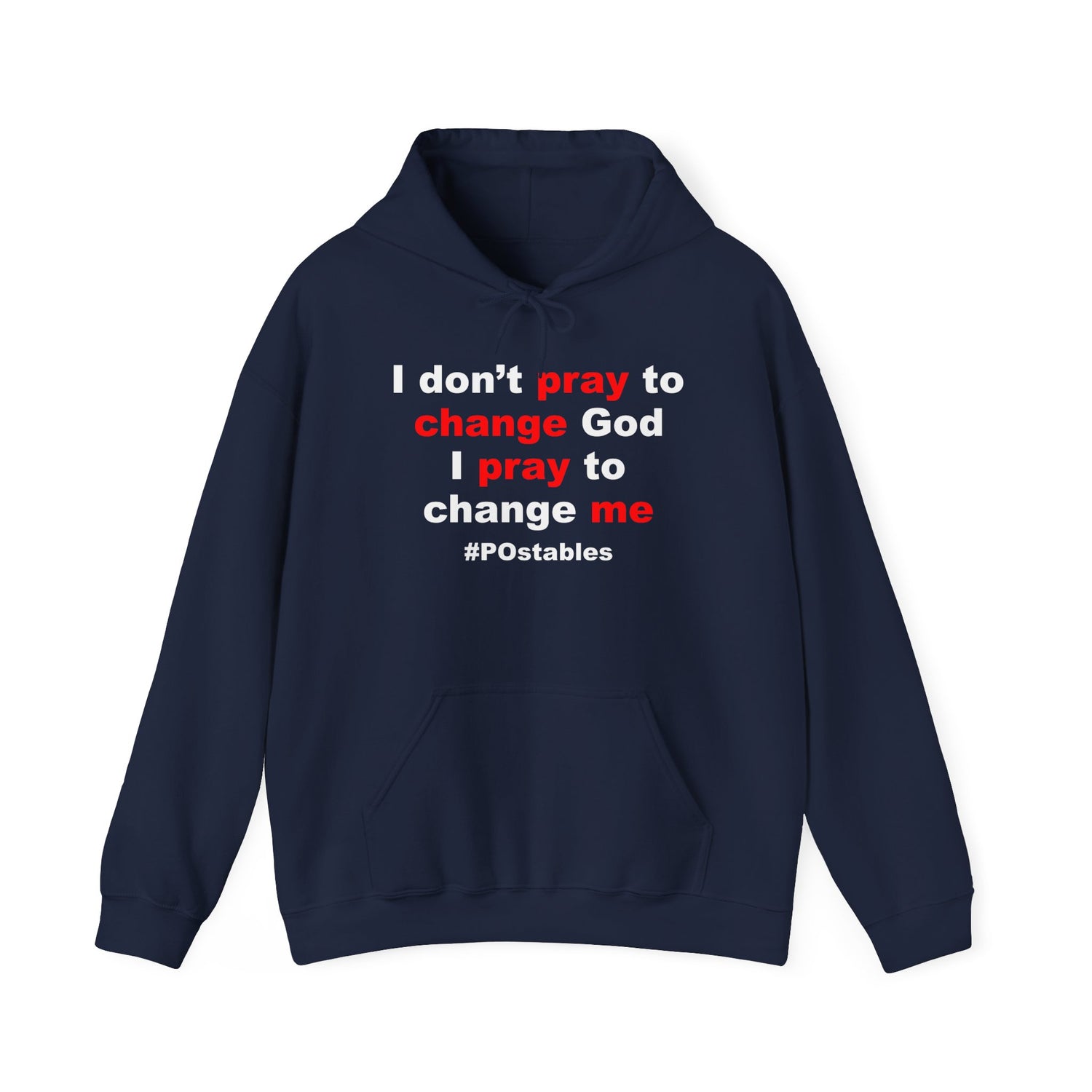 I Dont Pray to Change God Unisex Hoodie