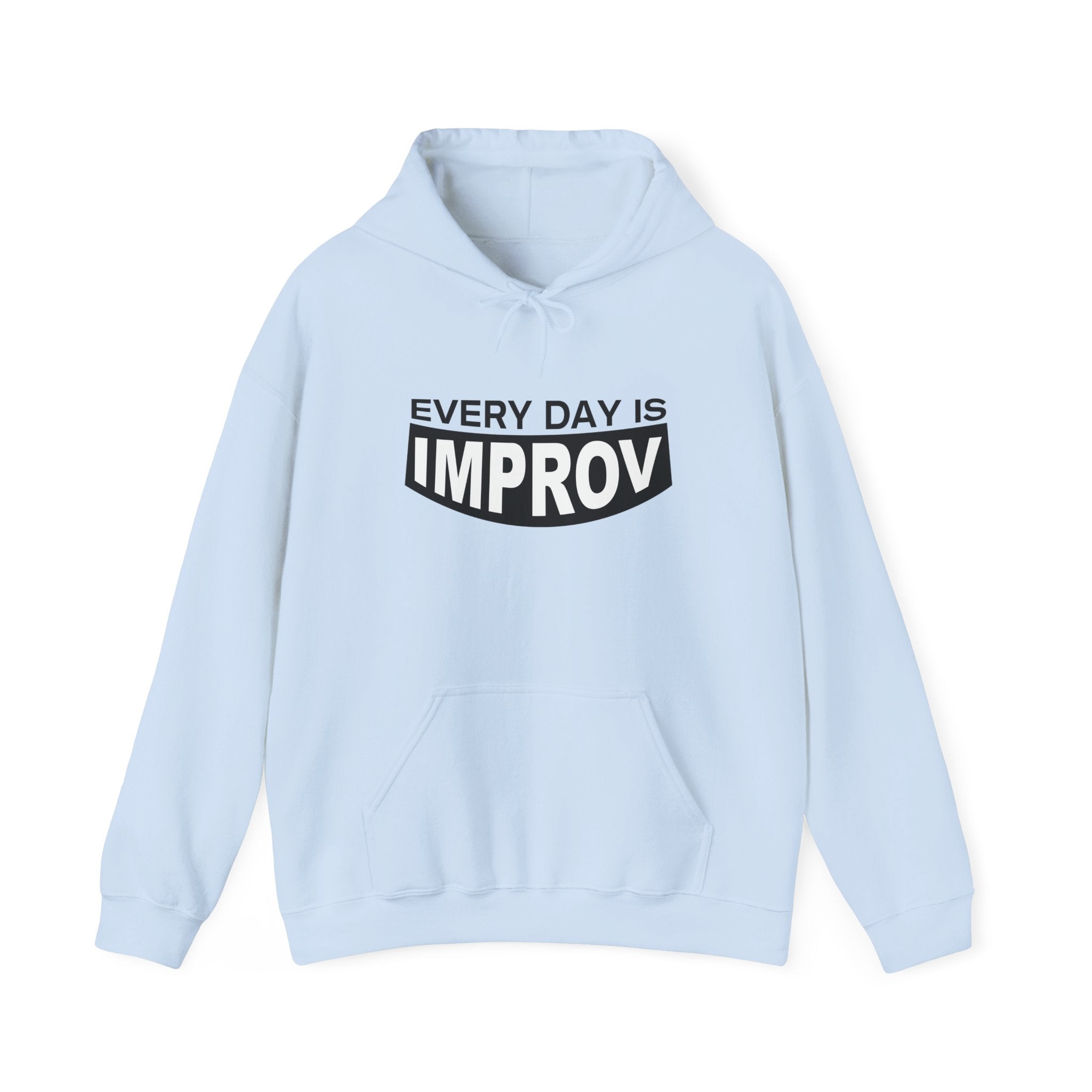 Every Day Is Improv Unisex Hoodie